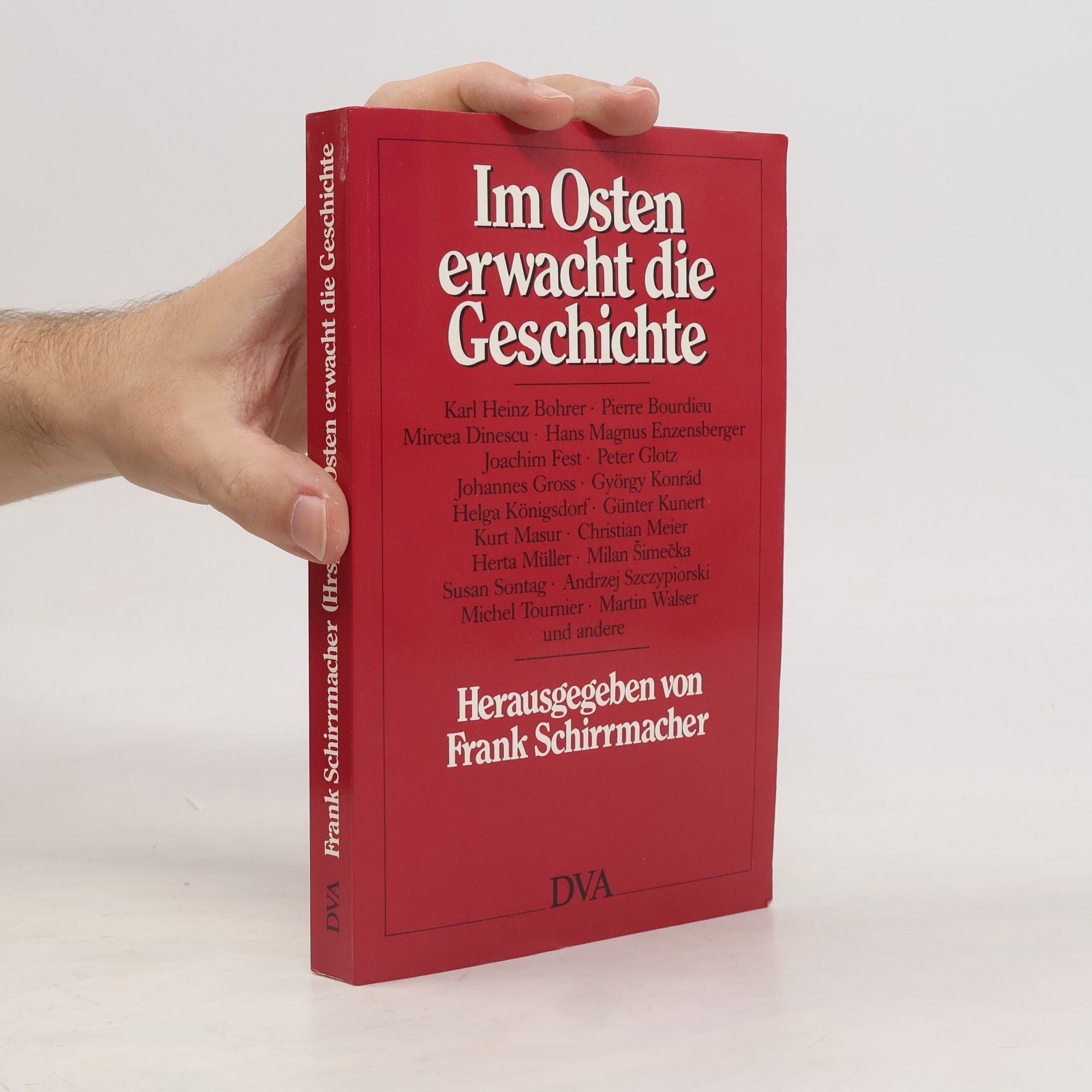 Frank Schirrmacher Im Osten erwacht die Geschichte