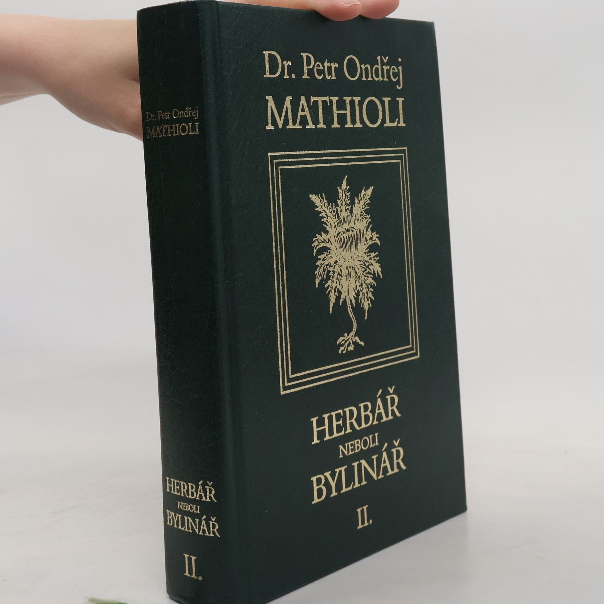 Petr Ondřej Mathioli Herbář neboli Bylinář II.