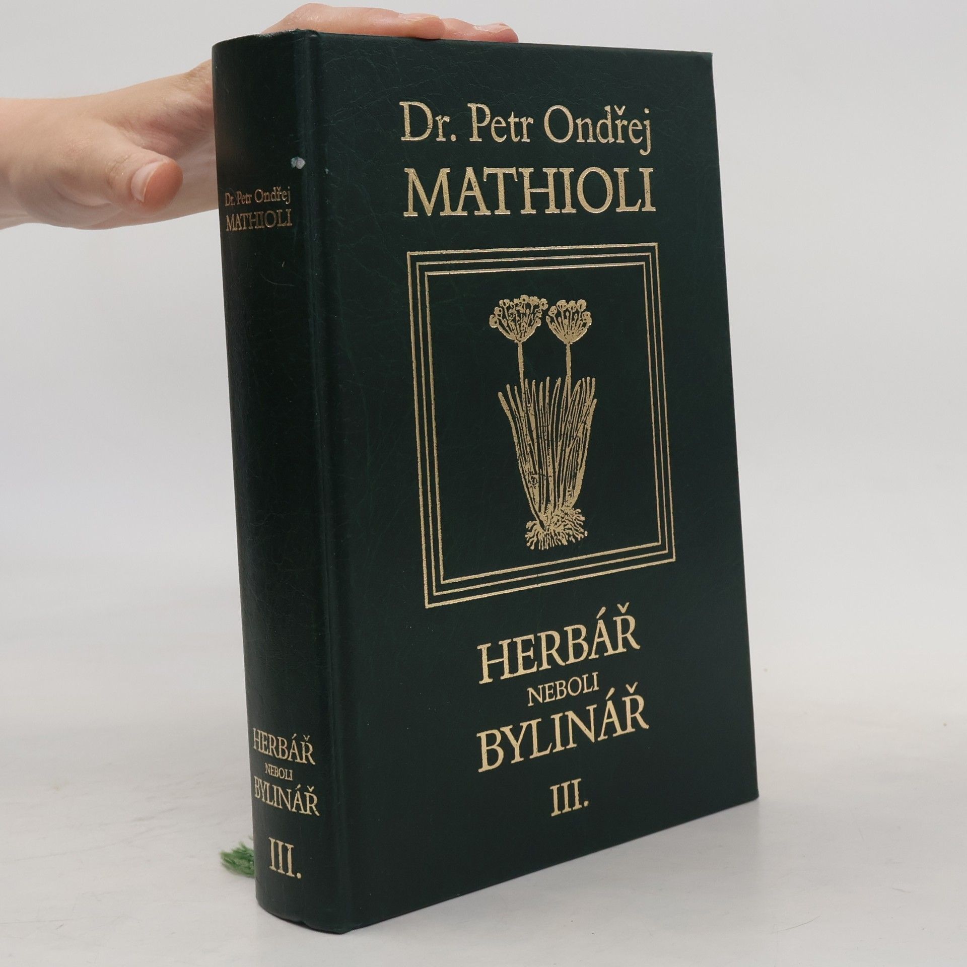 Petr Ondřej Mathioli Herbář neboli Bylinář III.