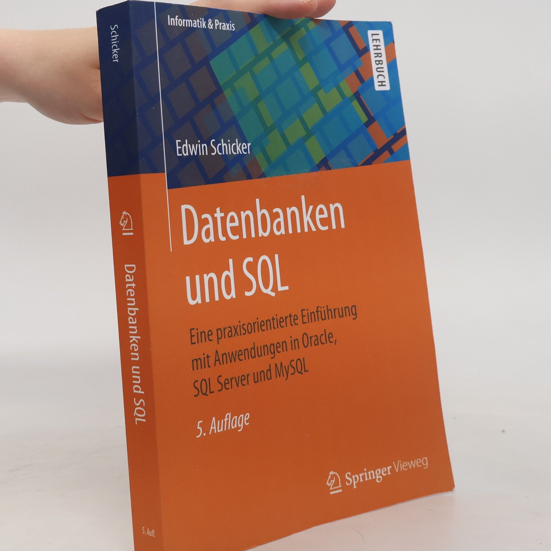 Edwin Schicker Informatik & Praxis: Datenbanken und SQL