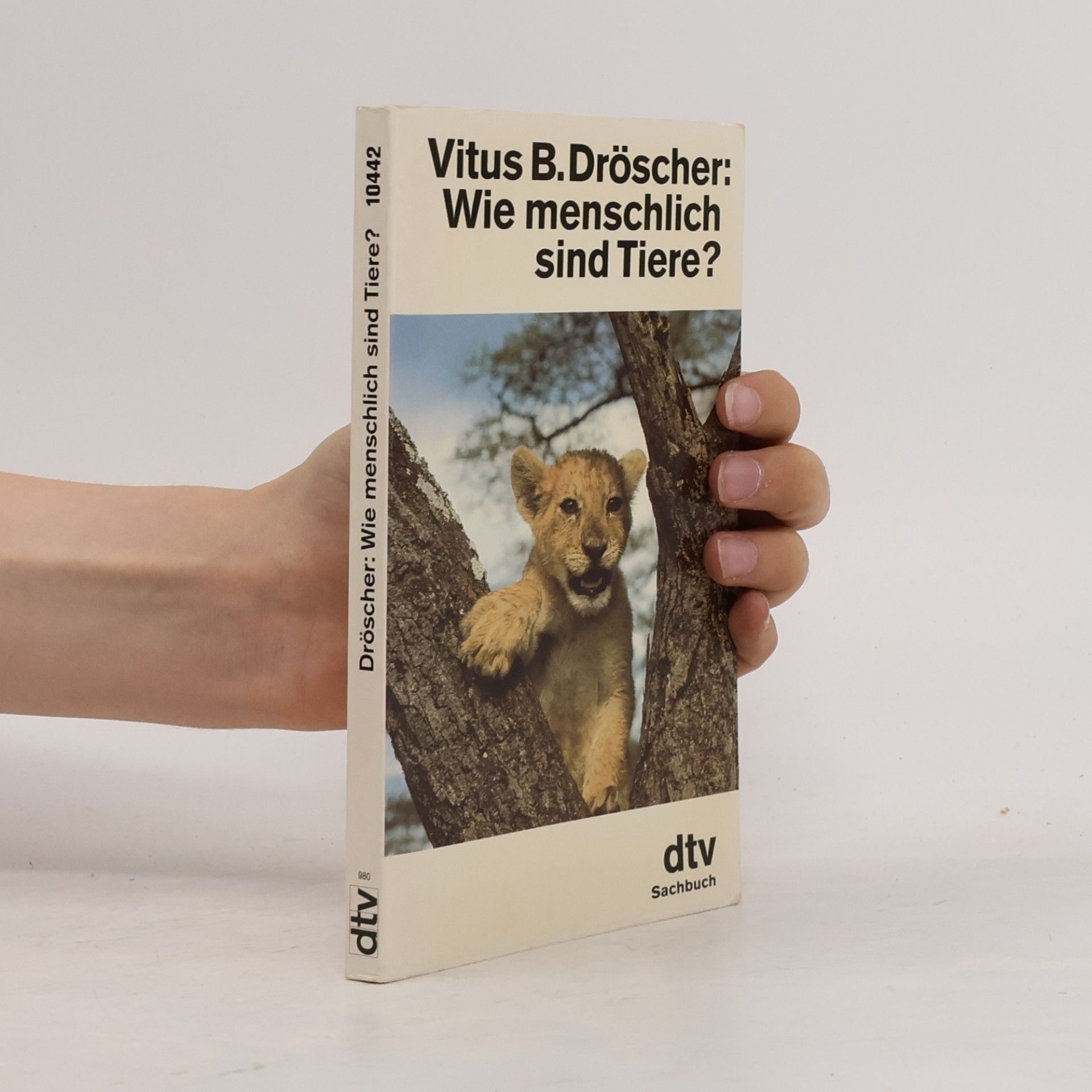 Vitus B. Dröscher Wie menschlich sind Tiere?