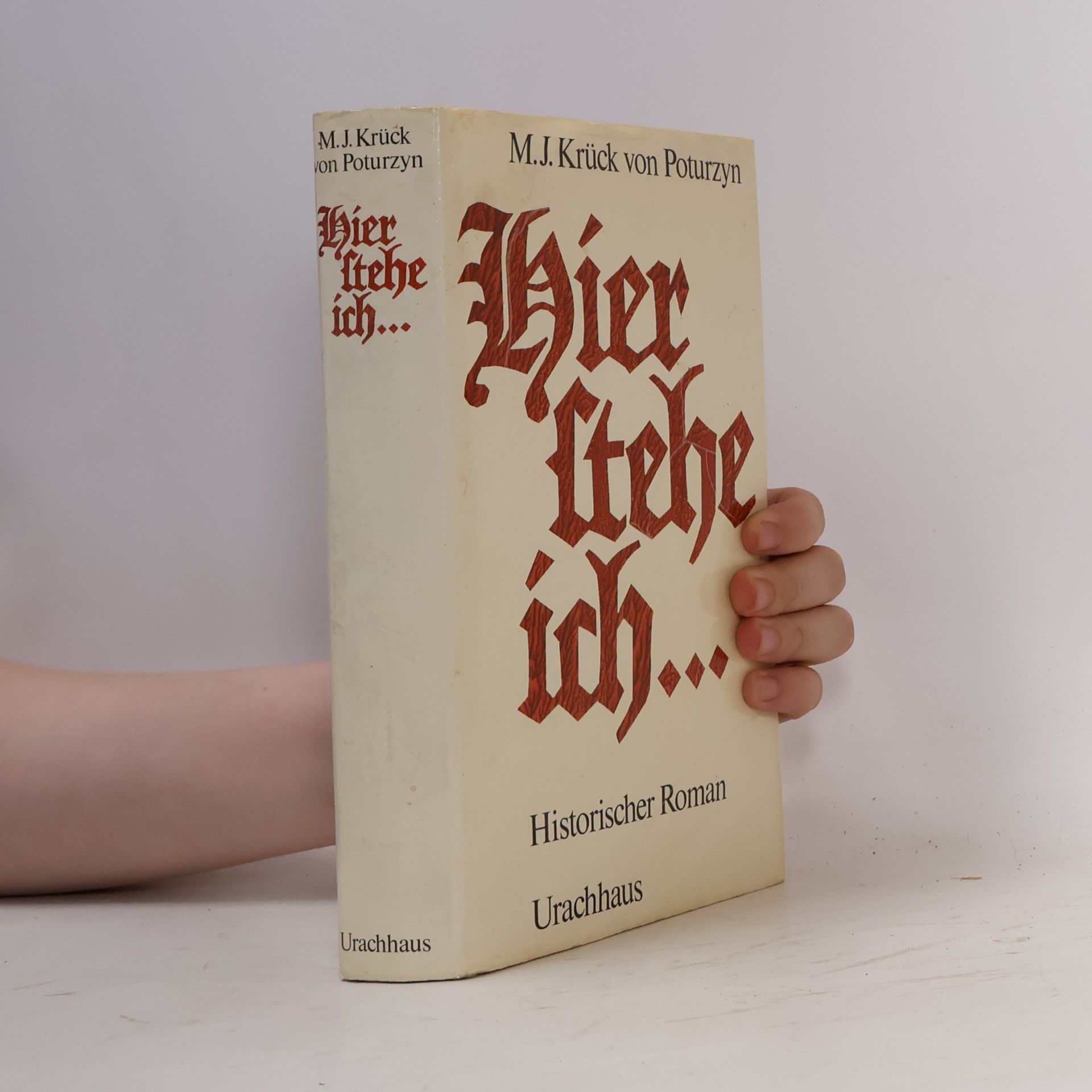 Maria Josepha Krück von Poturzyn Hier stehe ich