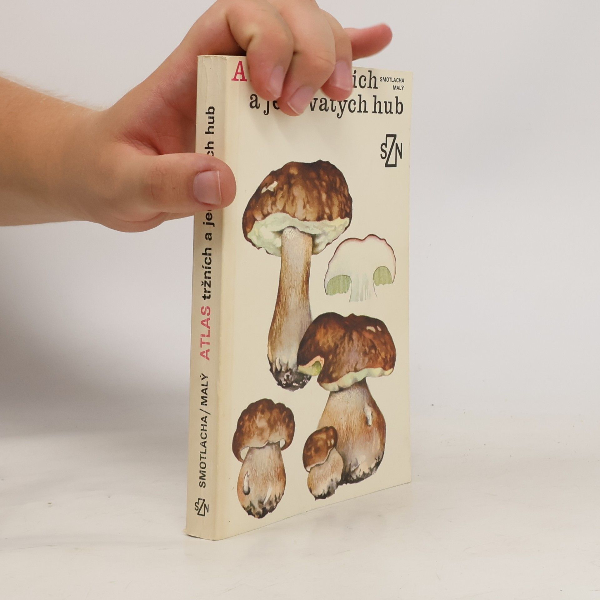 Miroslav Smotlacha Atlas tržních a jedovatých hub