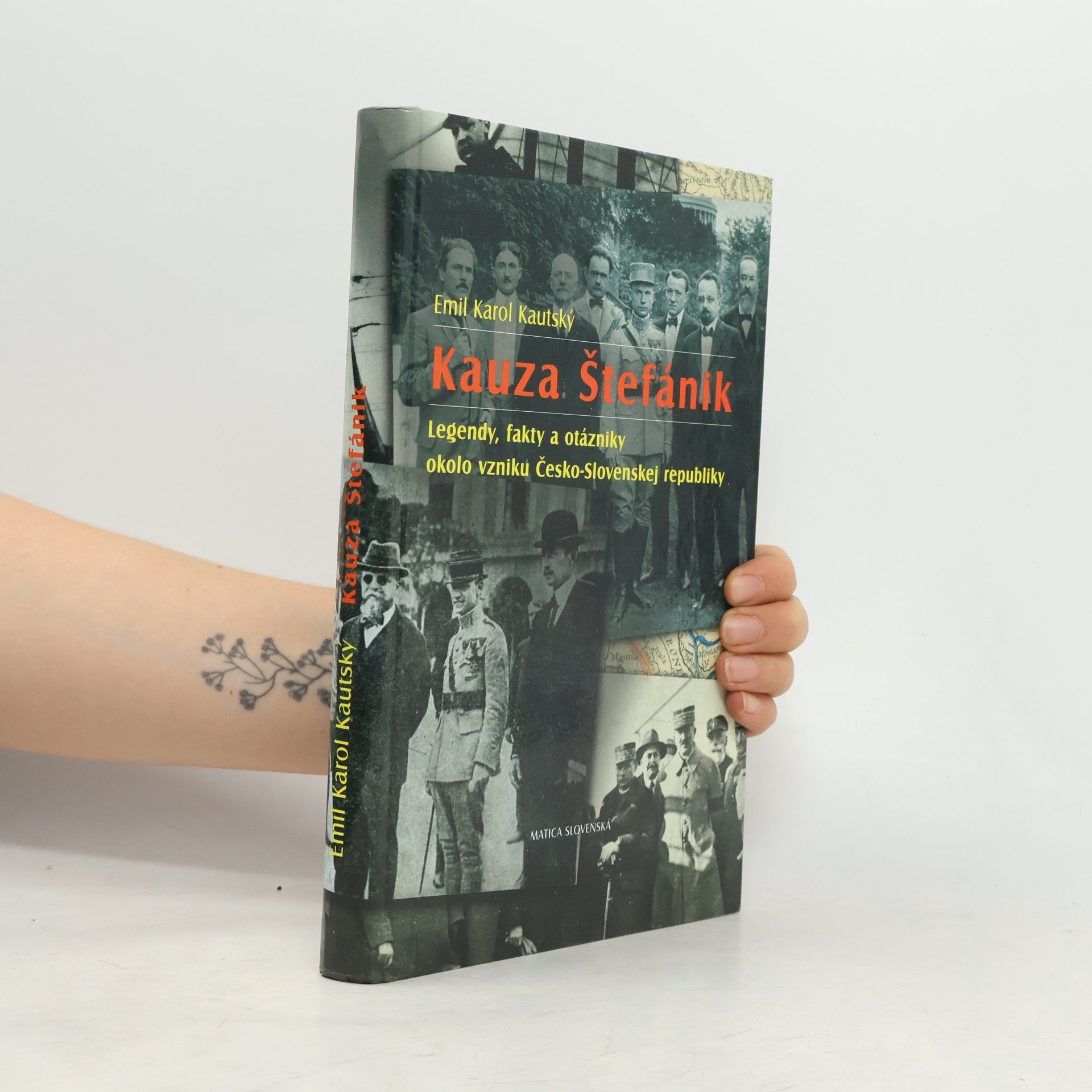 Emil Karol Kautský Kauza Štefánik : legendy, fakty a otázniky okolo vzniku Česko-Slovenskej republiky