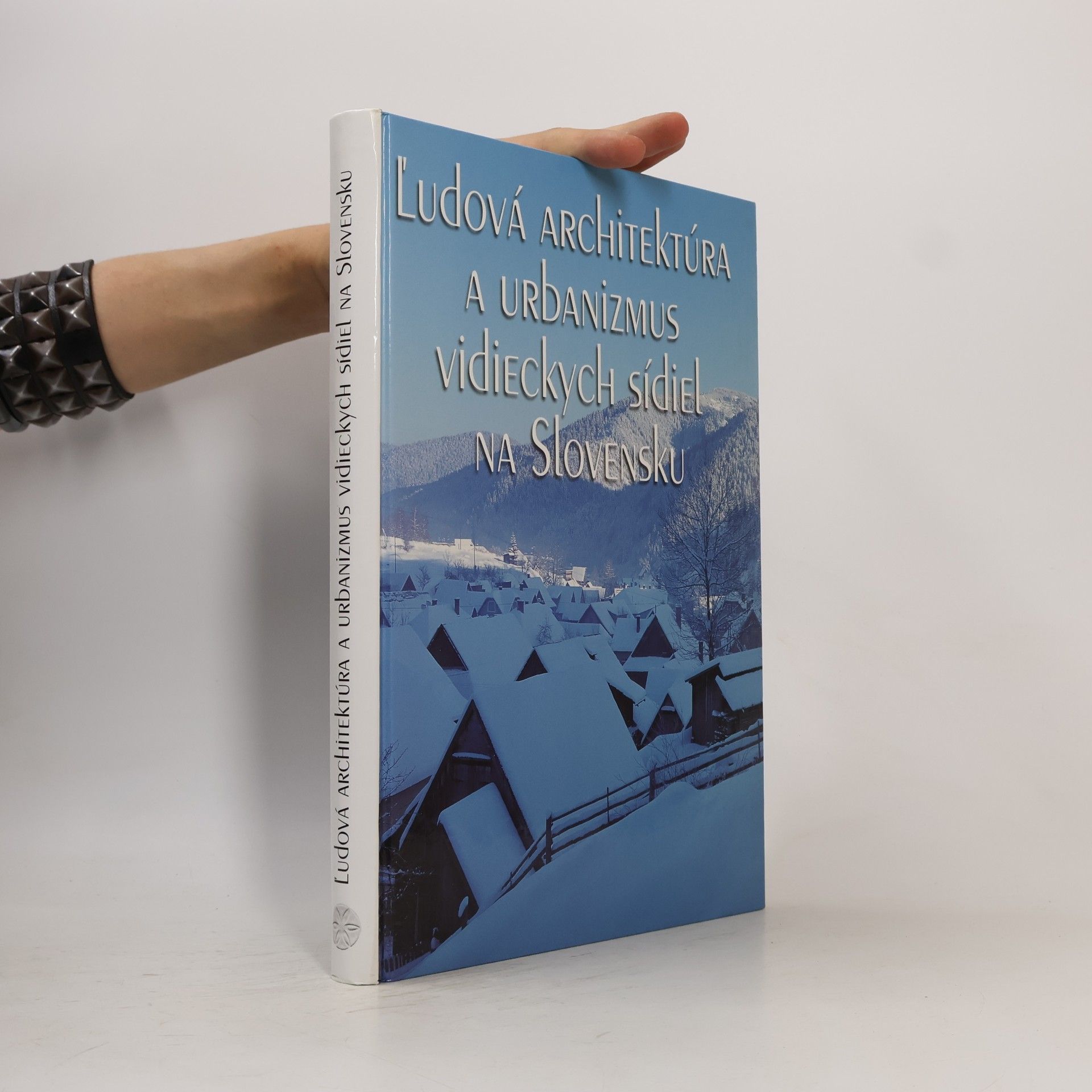Autores varios Ľudová architektúra a urbanizmus vidieckych sídiel na Slovensku