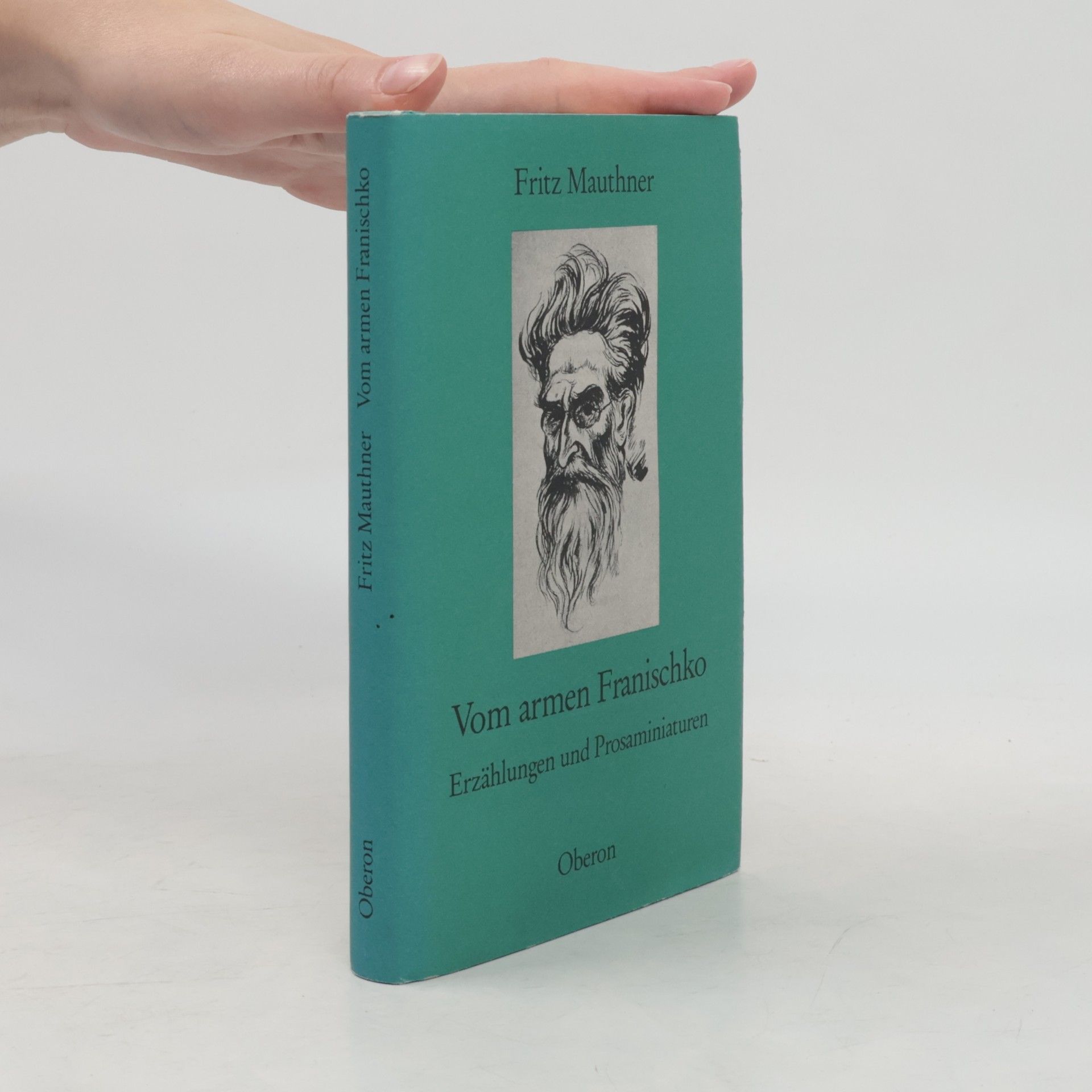 Fritz Mauthner Vom armen Franischko. Erzählungen und Prosaminiaturen. Nachw. v. Lorenz Jäger