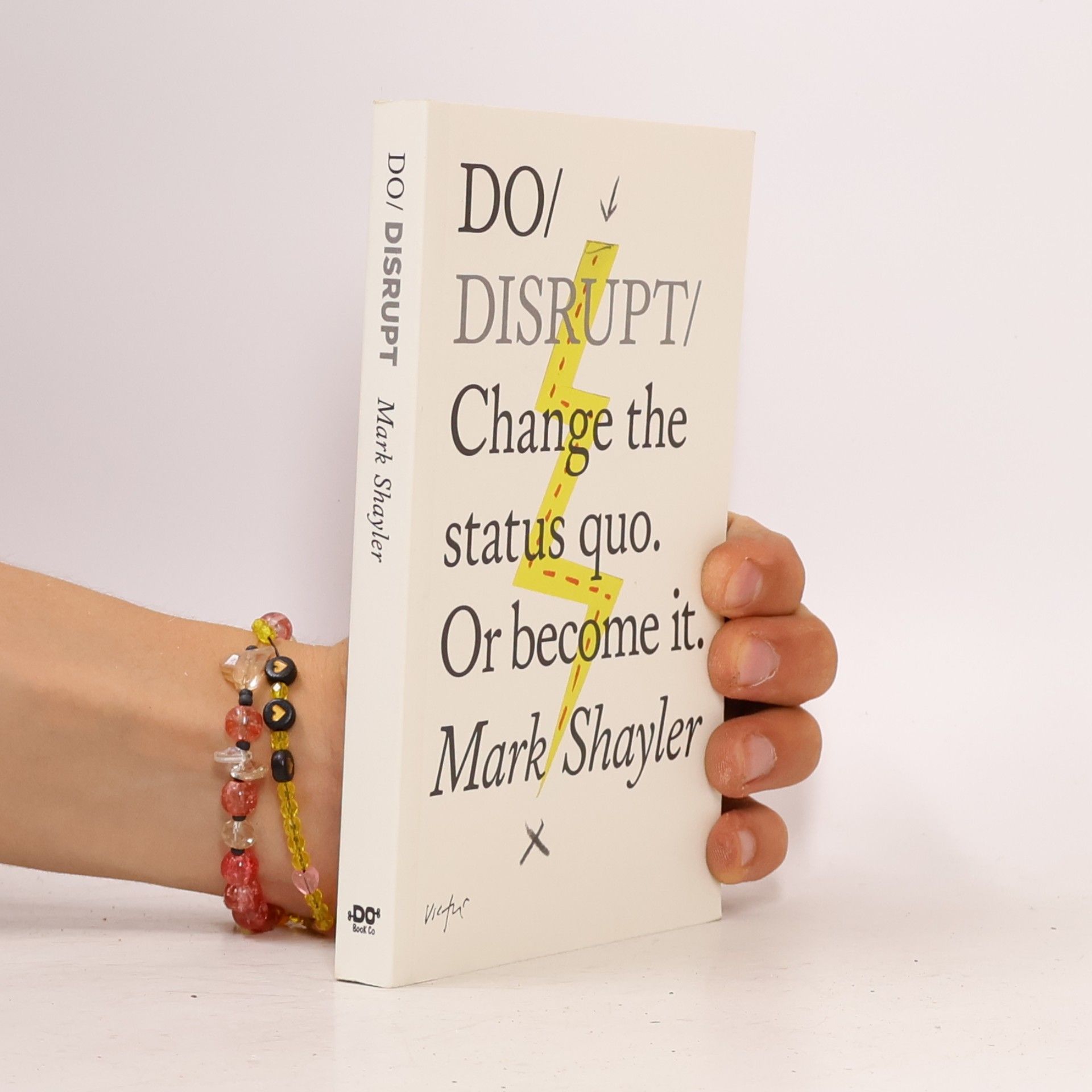 Do Disrupt : Change the Status Quo. Or become it.