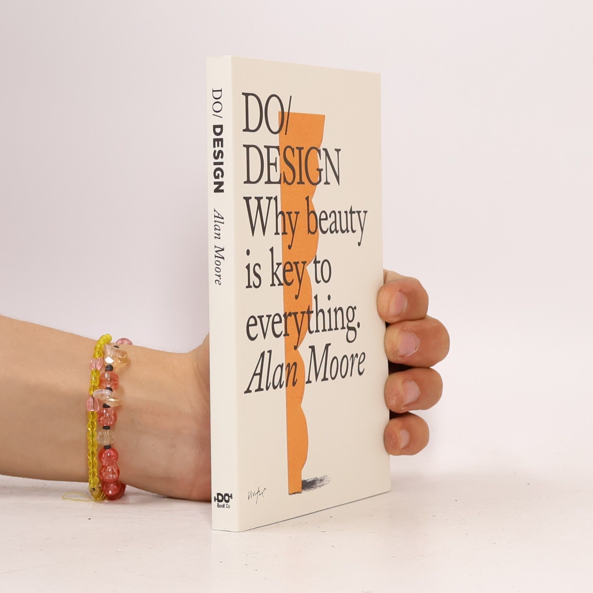Alan Moore Do design : why beauty is key to everything