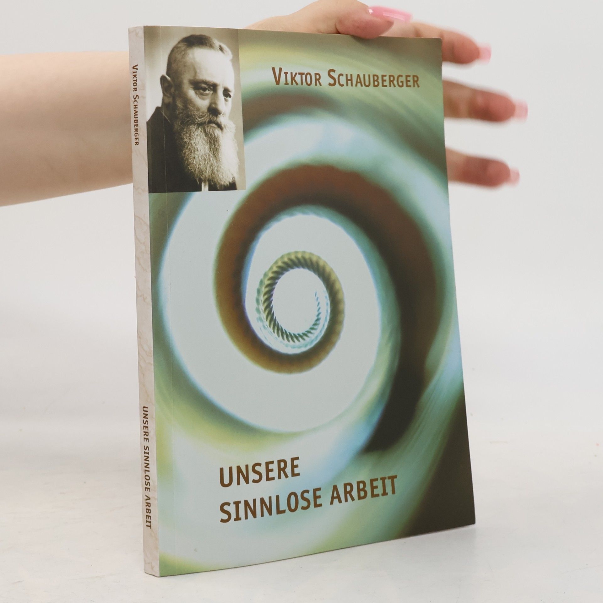 Viktor Schauberger Unsere sinnlose Arbeit
