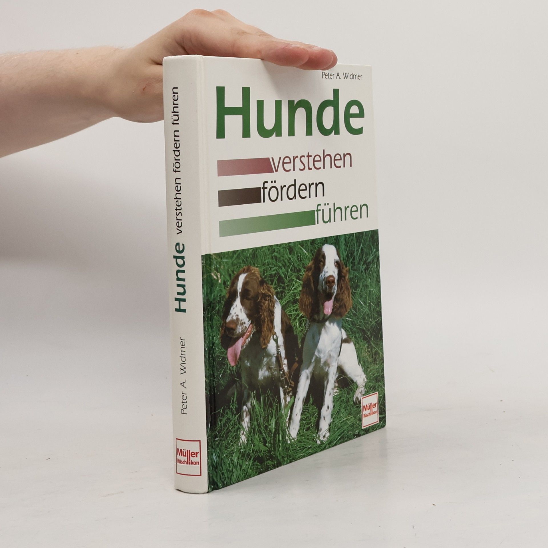 Peter A. Widmer Hunde verstehen, fördern, führen