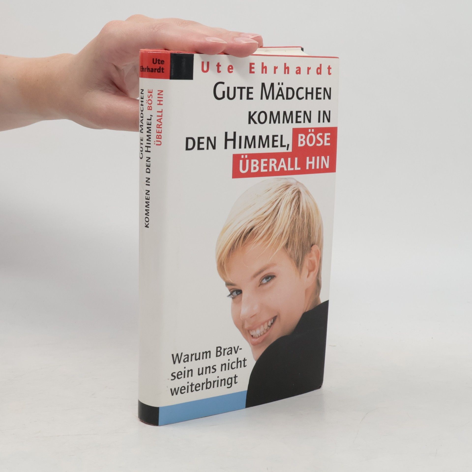 Ute Ehrhardt Gute Mädchen kommen in den Himmel, böse überall hin