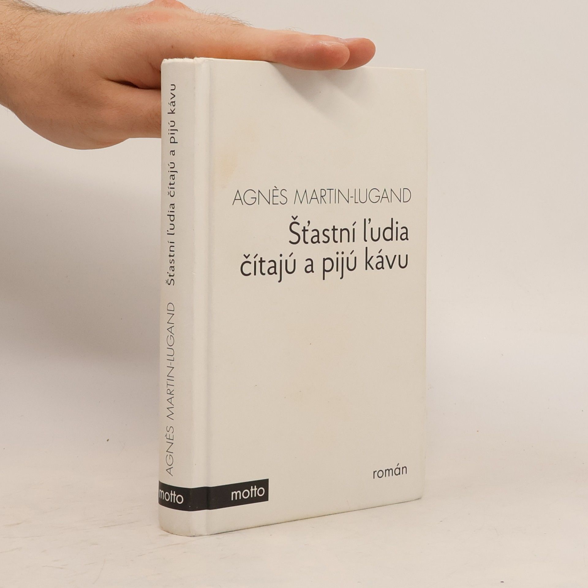 Agnès Martin-Lugand Šťastní ľudia čítajú a pijú kávu
