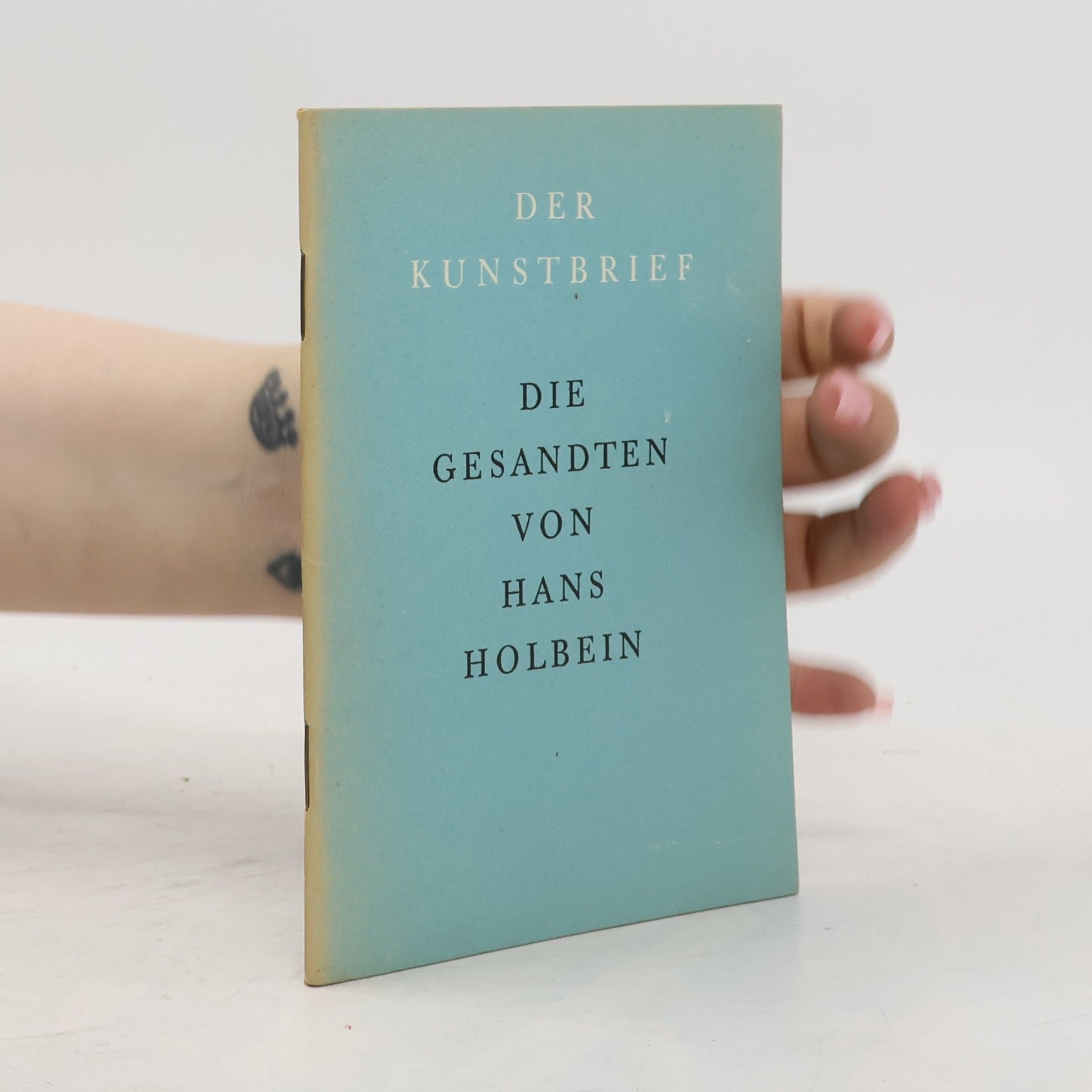 Hans Holbein the Younger Der Kunstbrief : Die Gesandten von Hans Holbein
