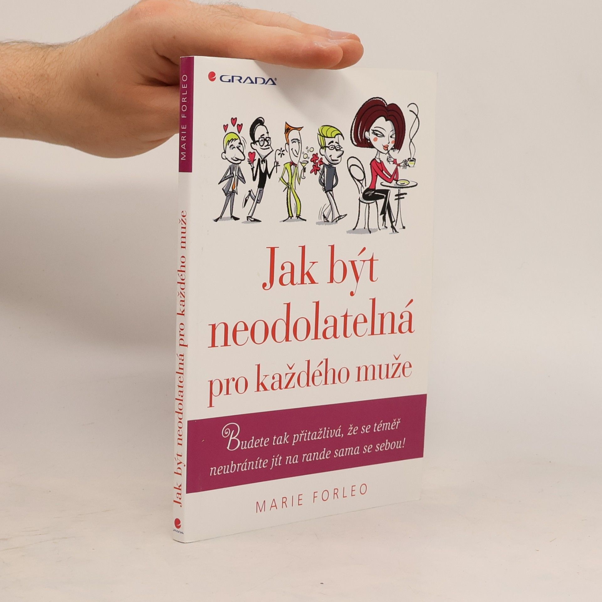 Marie Forleo Jak být neodolatelná pro každého muže