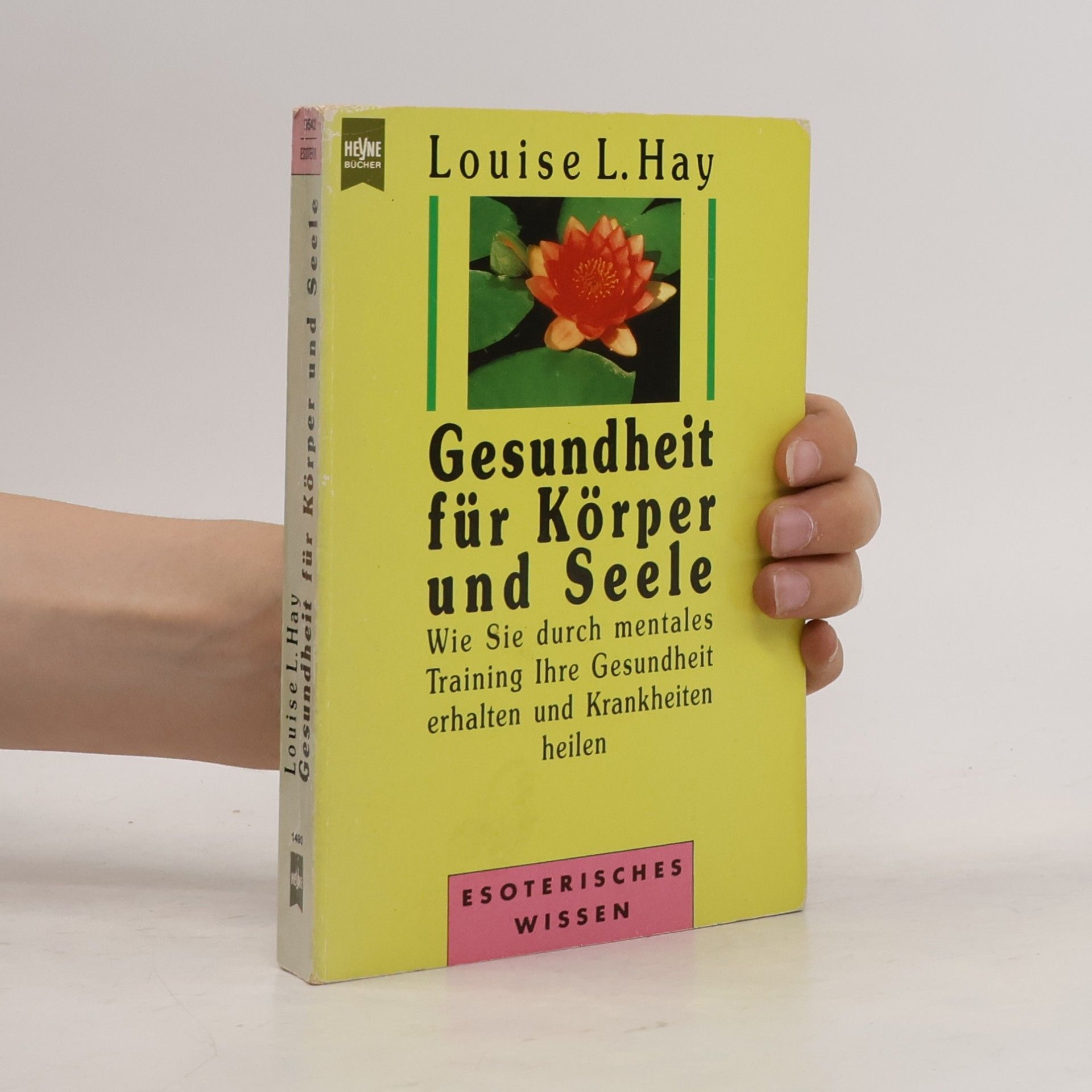 Louise Lynn Hay Gesundheit für Körper und Seele
