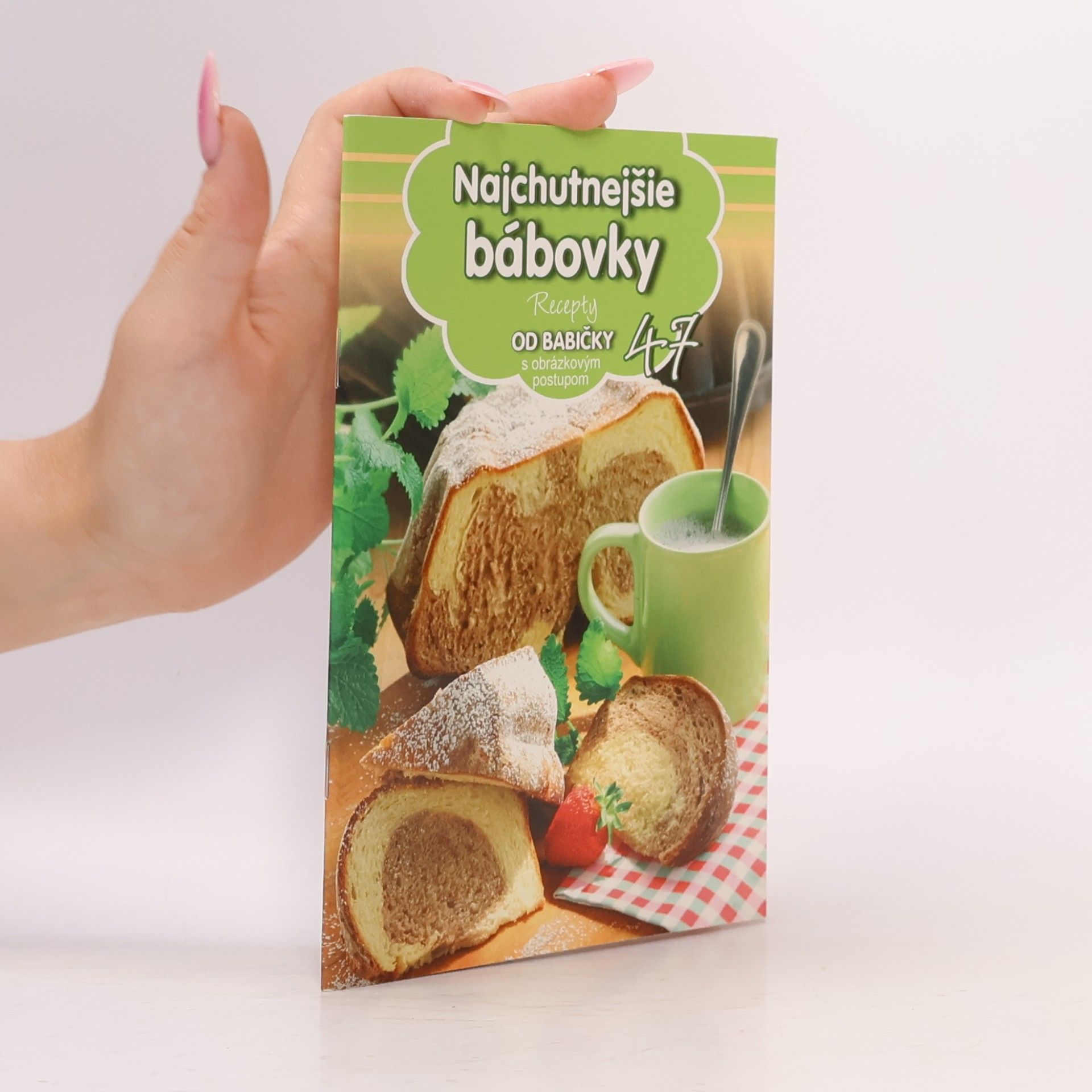 Kolektív autorov Najchutnejšie bábovky. Recepty od babičky s obrázkovým postupom