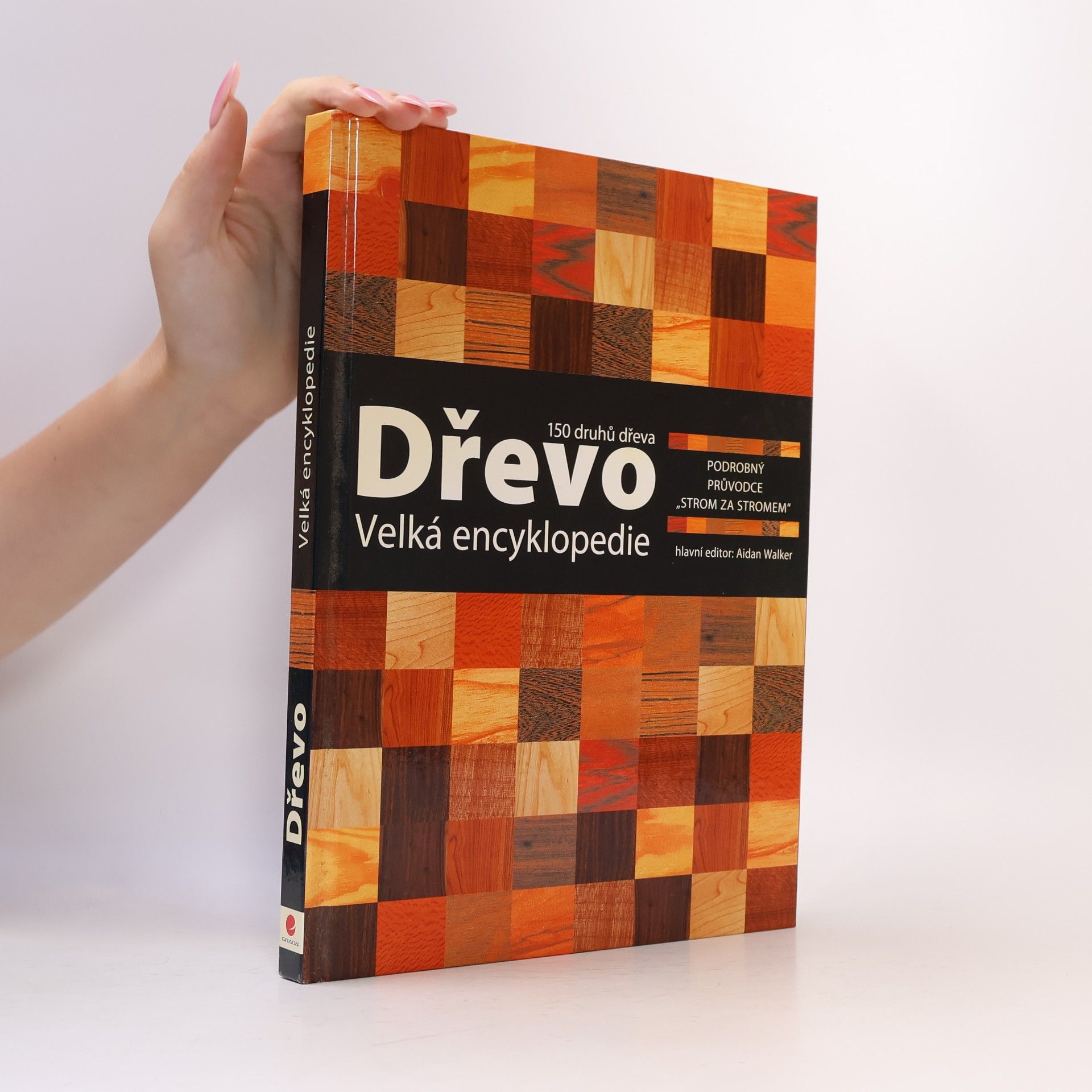 Aidan Walker Dřevo : velká encyklopedie
