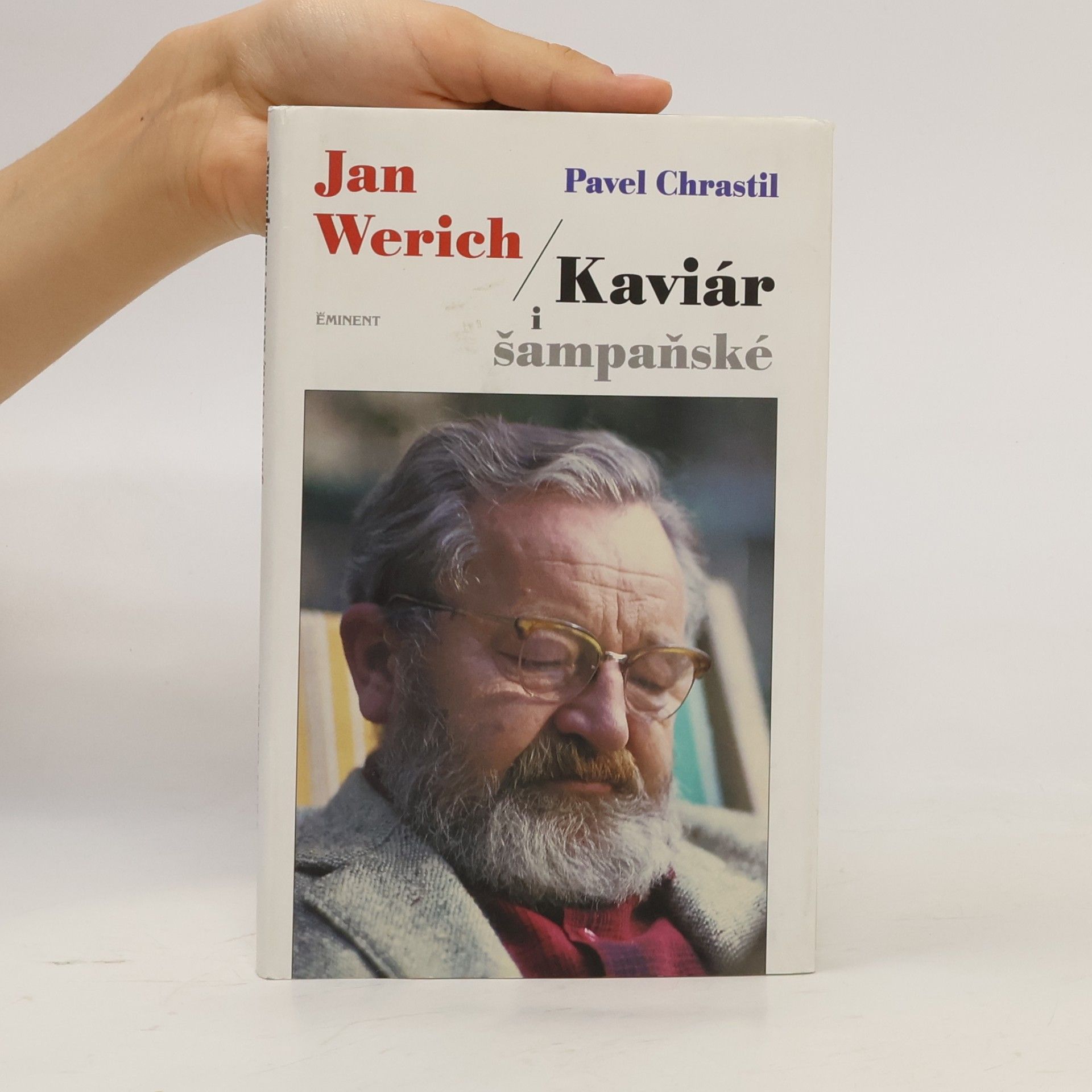 Pavel Chrastil Jan Werich. Kaviár i šampaňské