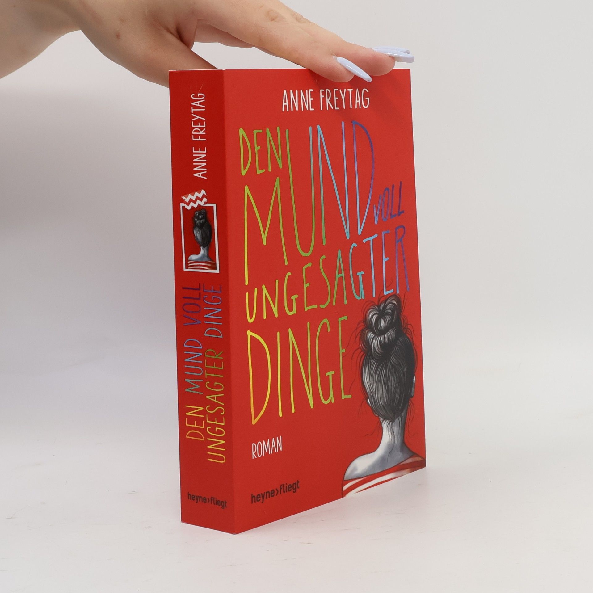 Anne Freytag Den Mund voll ungesagter Dinge