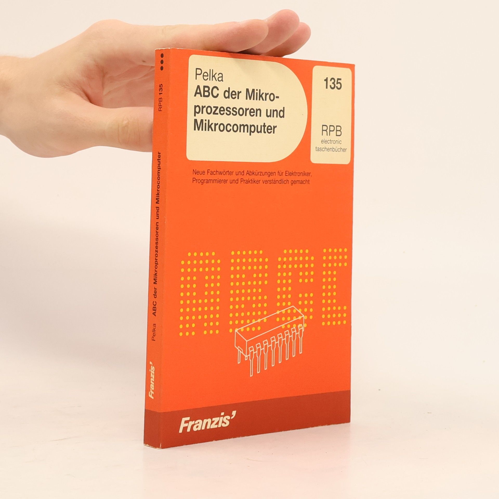 Horst Pelka RPB Electronic Taschenbücher - 135: ABC der Mikroprozessoren und Mikrocomputer