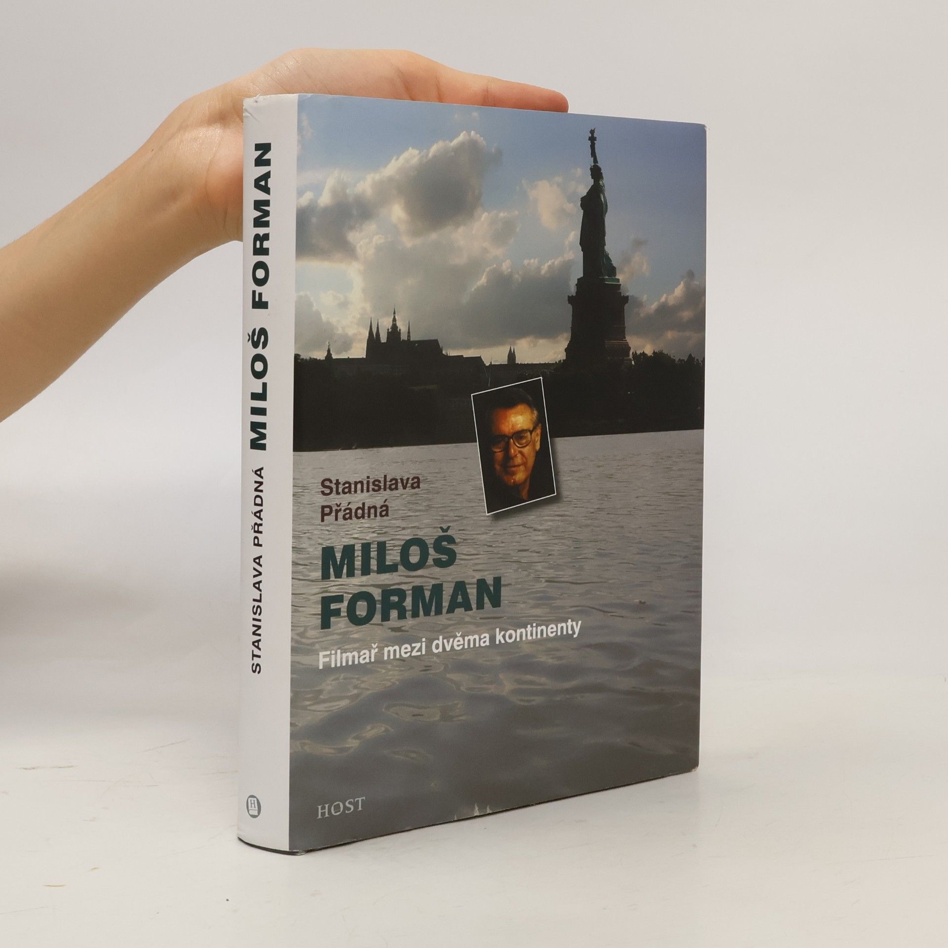 Stanislava Přádná Miloš Forman. Filmař mezi dvěma kontinenty