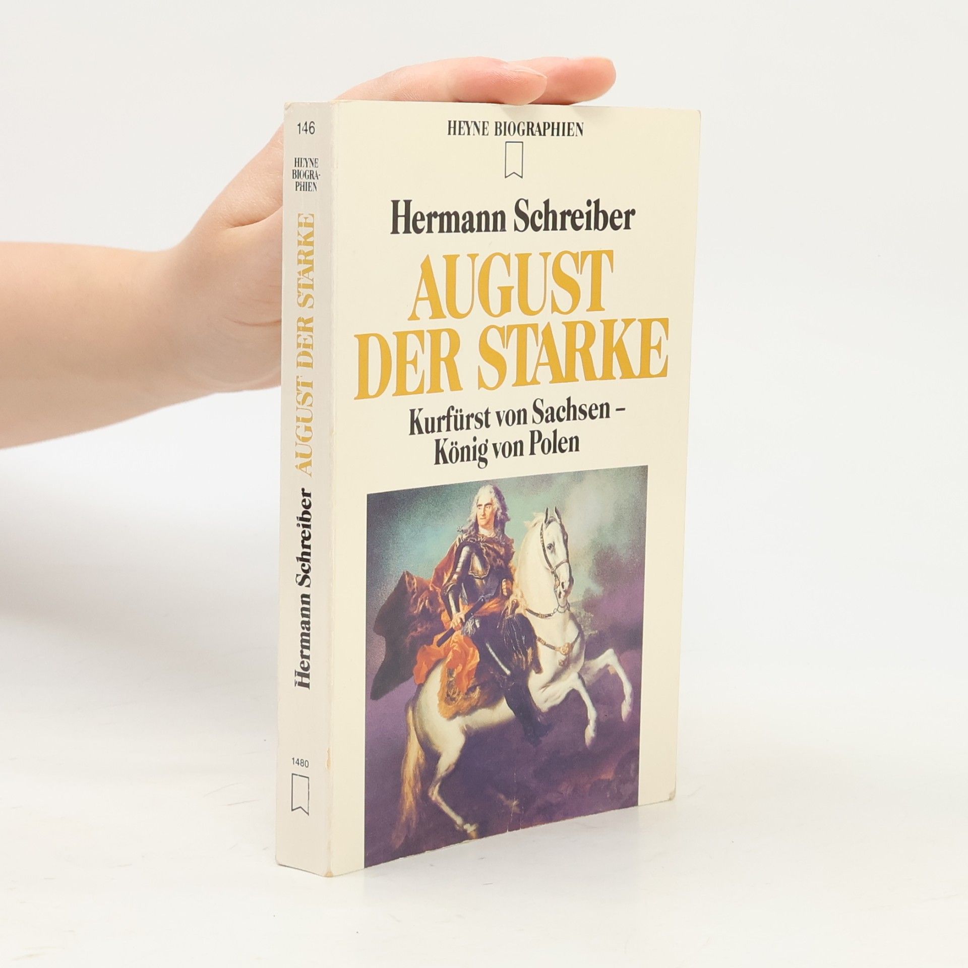 Hermann Schreiber August der Starke, Kurfürst von Sachsen - König von Polen