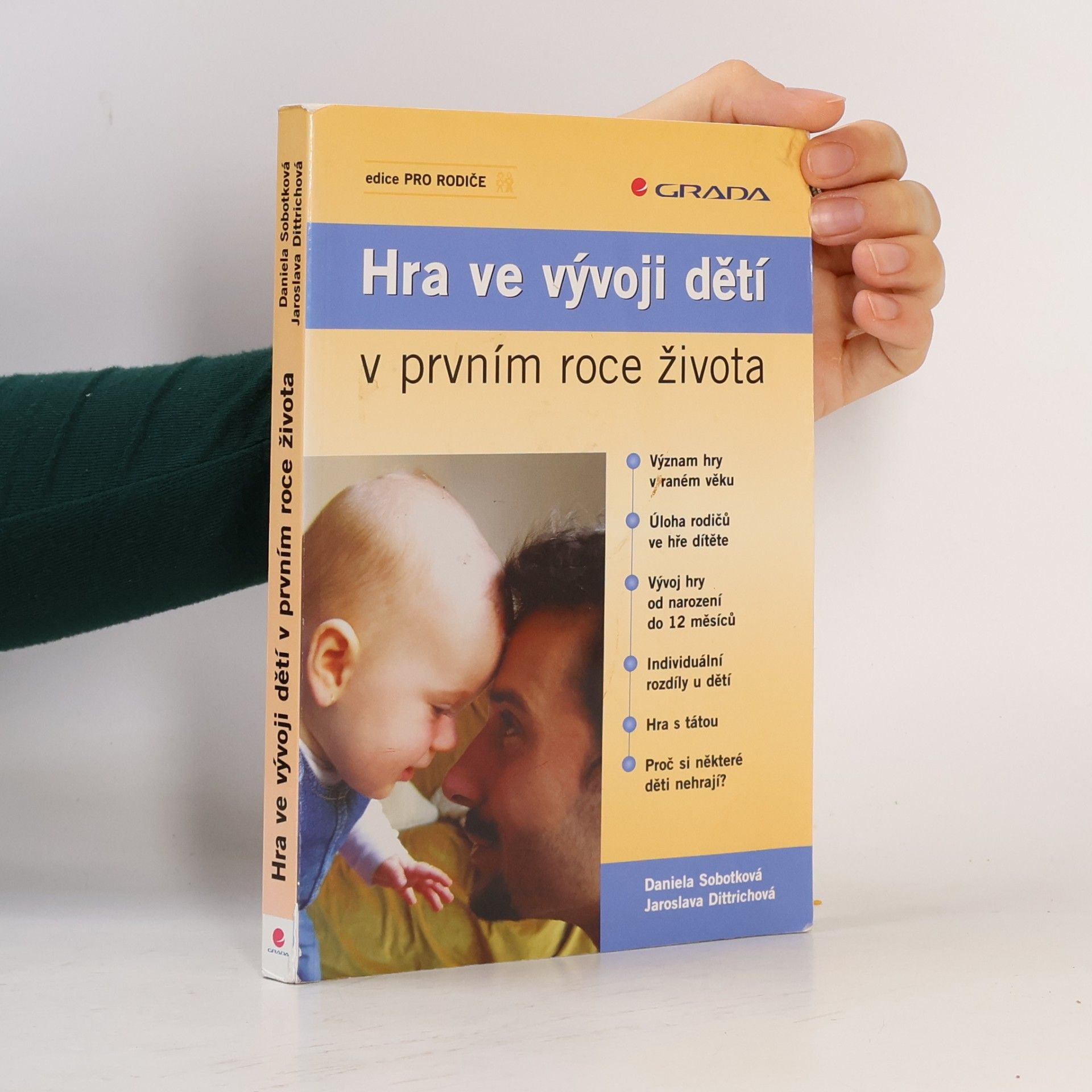 Jaroslava Dittrichová Hra ve vývoji dětí v prvním roce života