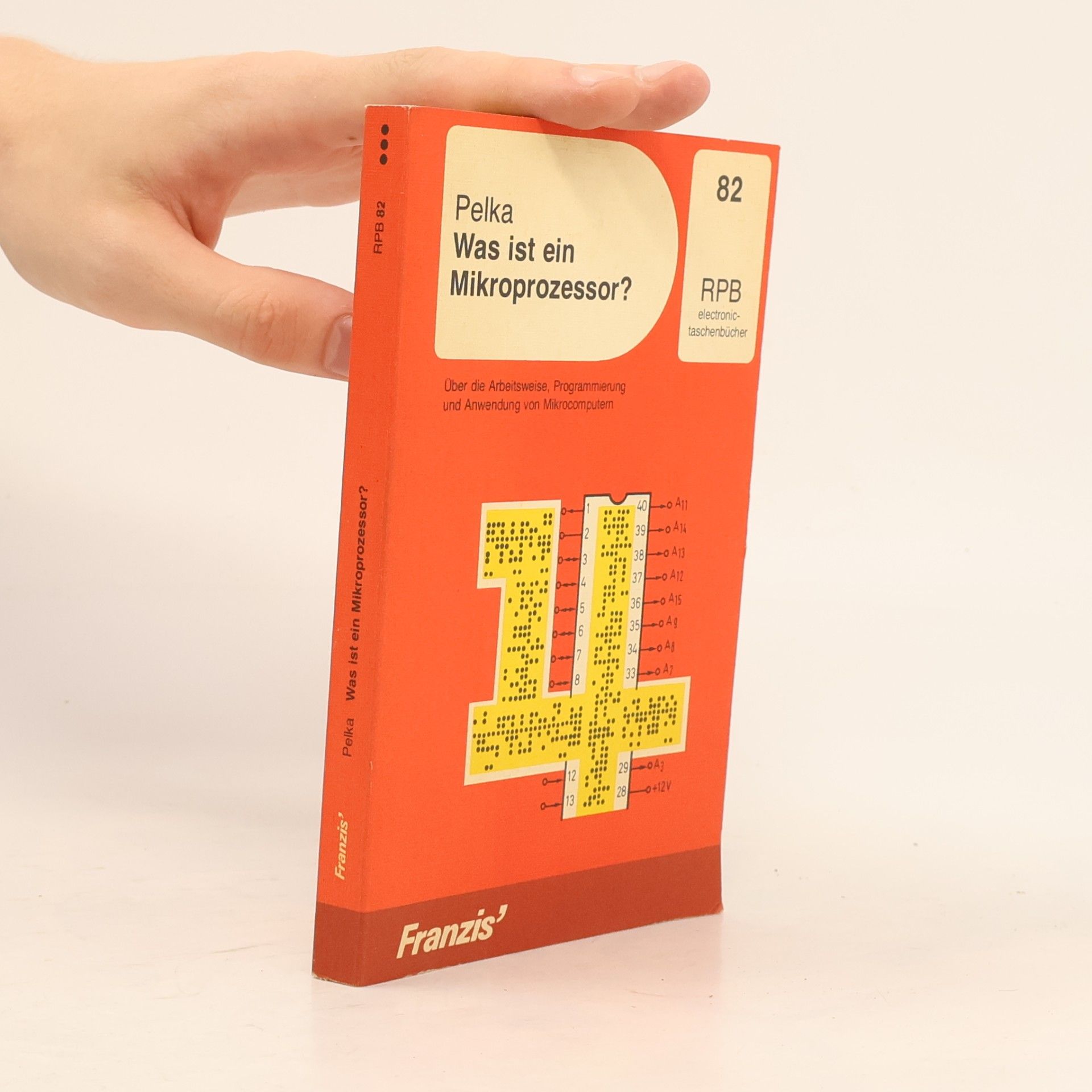 Horst Pelka RPB Electronic-Taschenbücher - 82: Was ist ein Mikroprozessor?