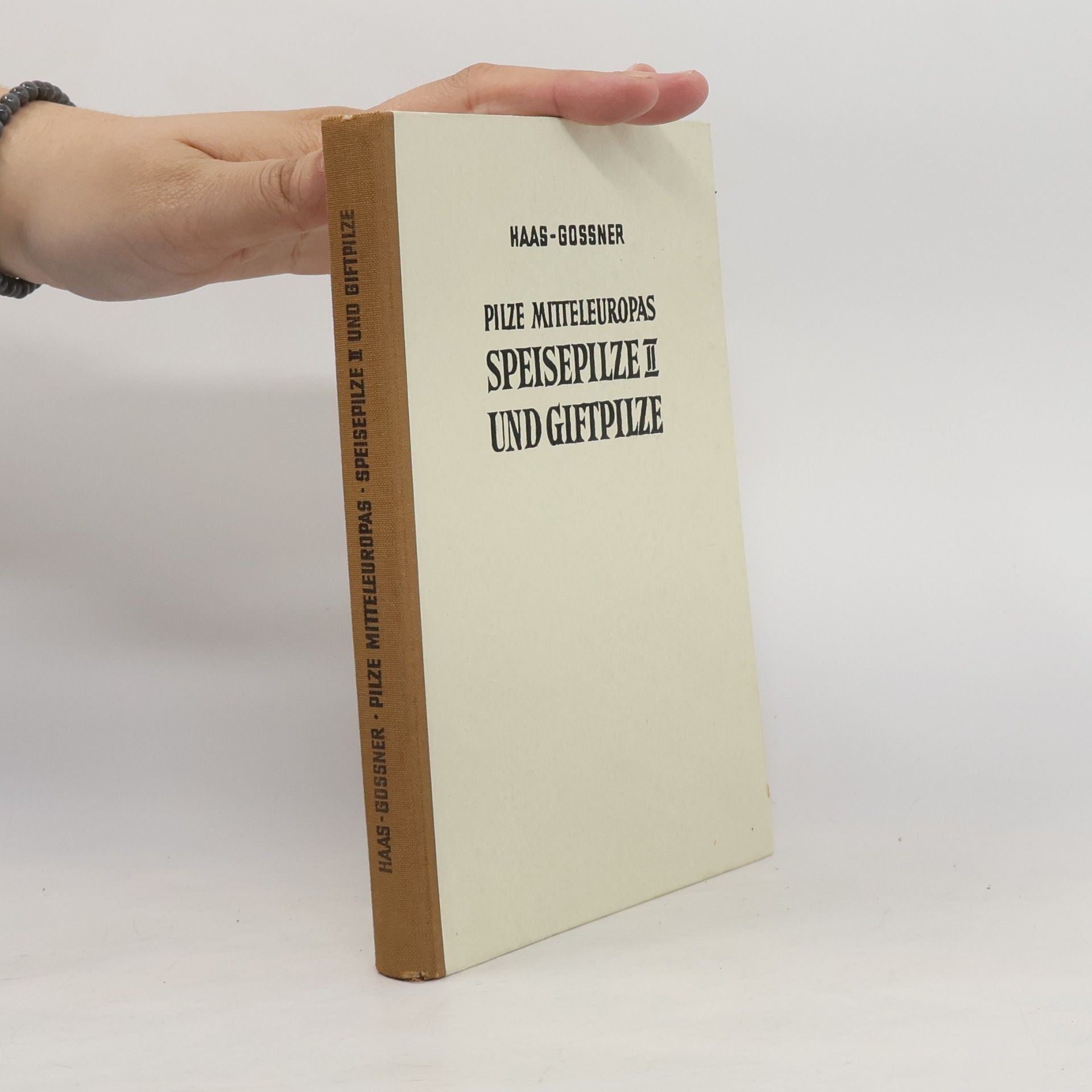 Hans Haas Pilze Mitteleuropas. Speisepilze II und Giftpilze