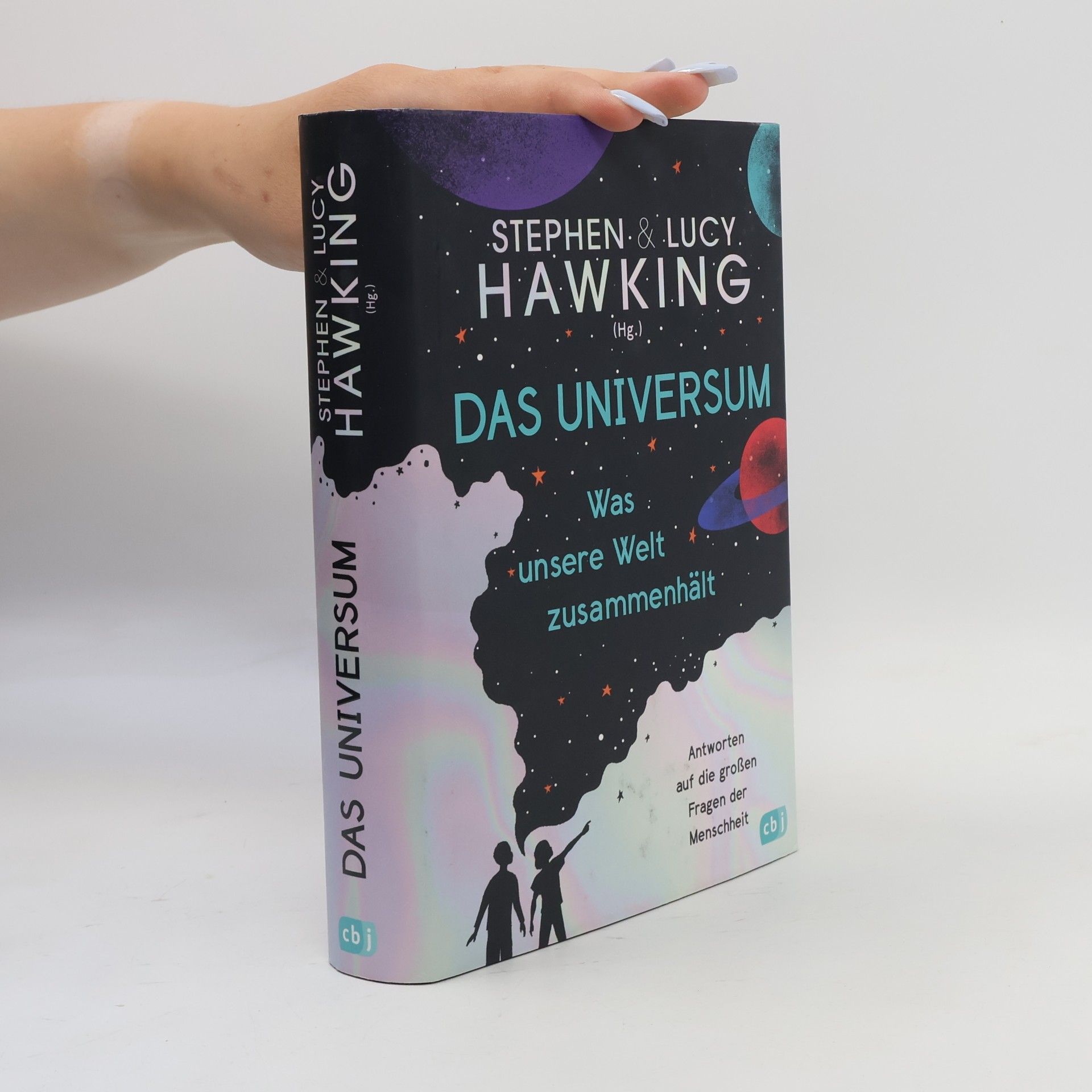 Lucy Hawking Das Universum - Was unsere Welt zusammenhält