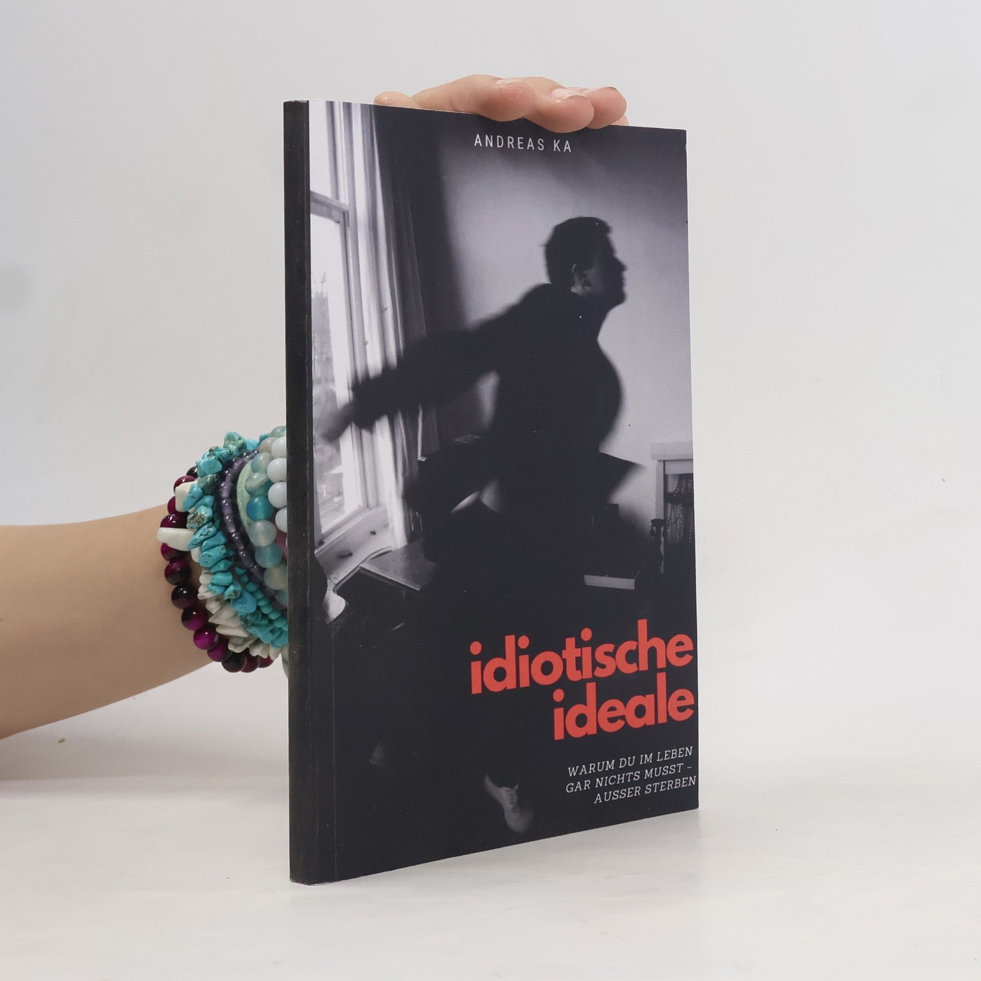 Andreas Ka Idiotische Ideale