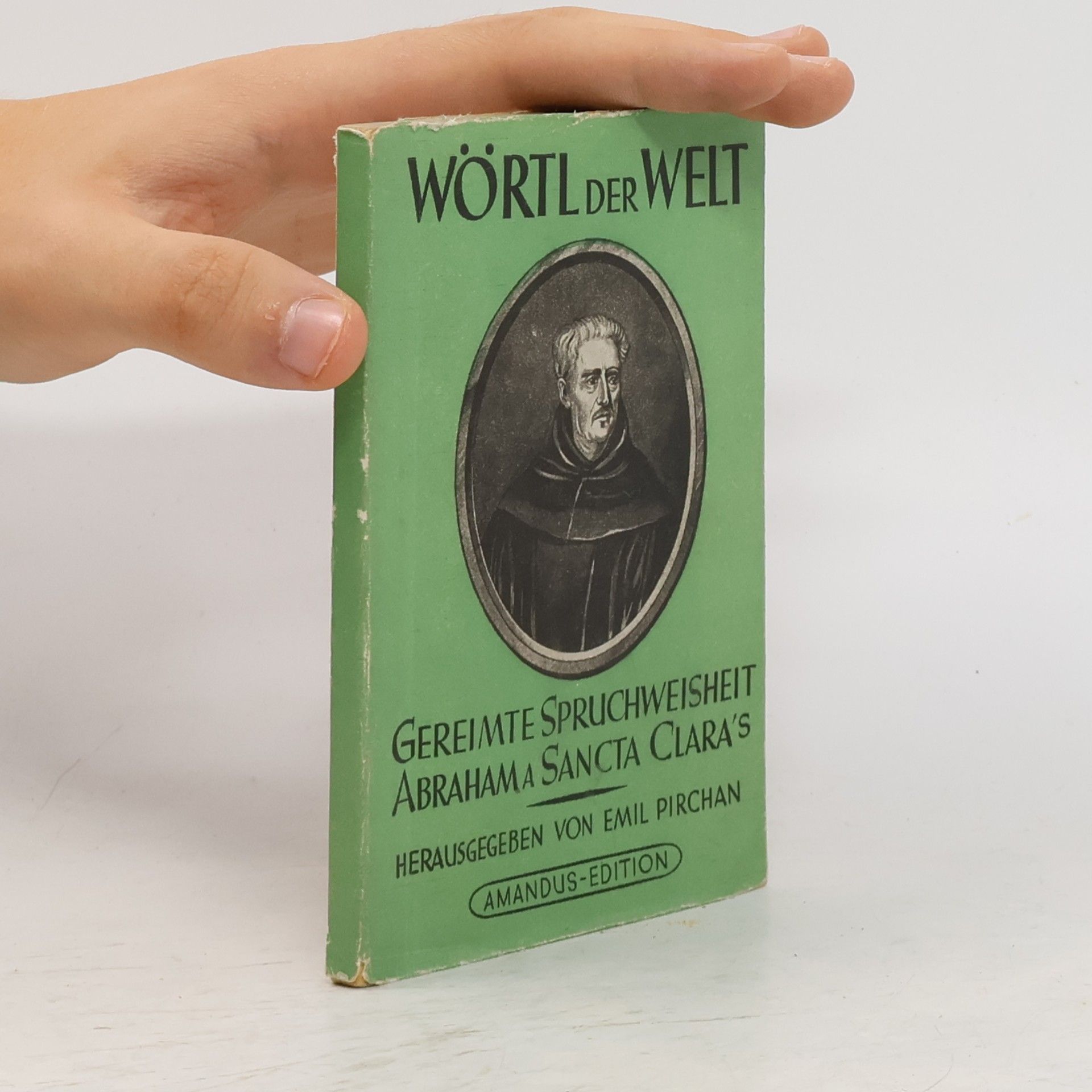 Wörtl der Welt. Gereimte Spruchweisheit des Abraham a Santa Clara