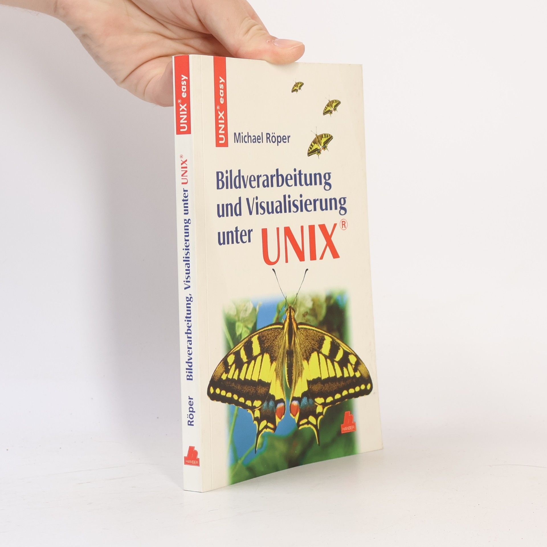 Michael Ropers UNIX easy: Bildverarbeitung und Visualisierung unter UNIX