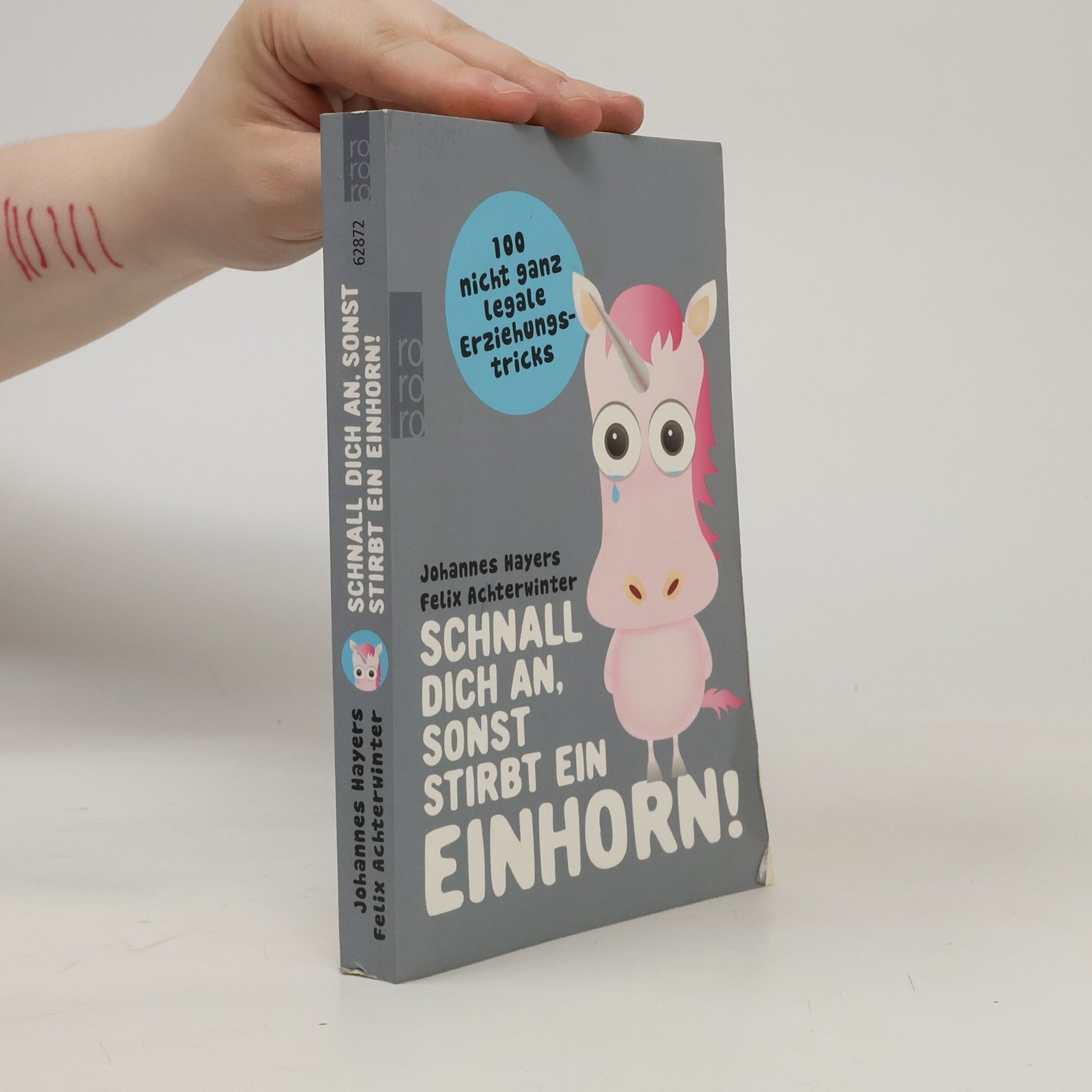 Johannes Hayers Schnall dich an, sonst stirbt ein Einhorn!