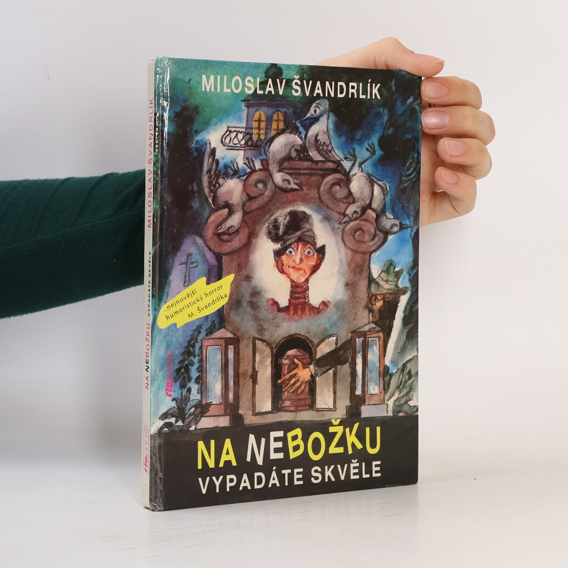 Miloslav Švandrlík Na nebožku vypadáte skvěle!