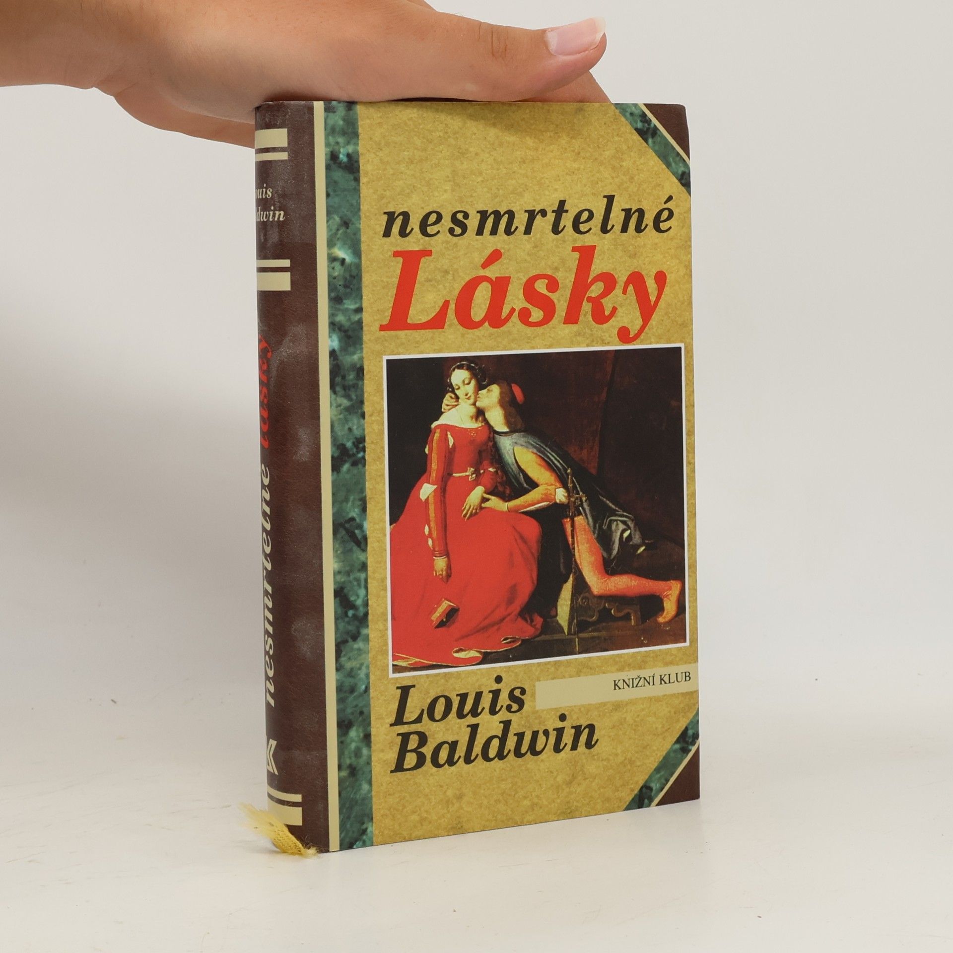 Louis Baldwin Nesmrtelné lásky: Milostné příběhy od Antonia a Kleopatry po současnost