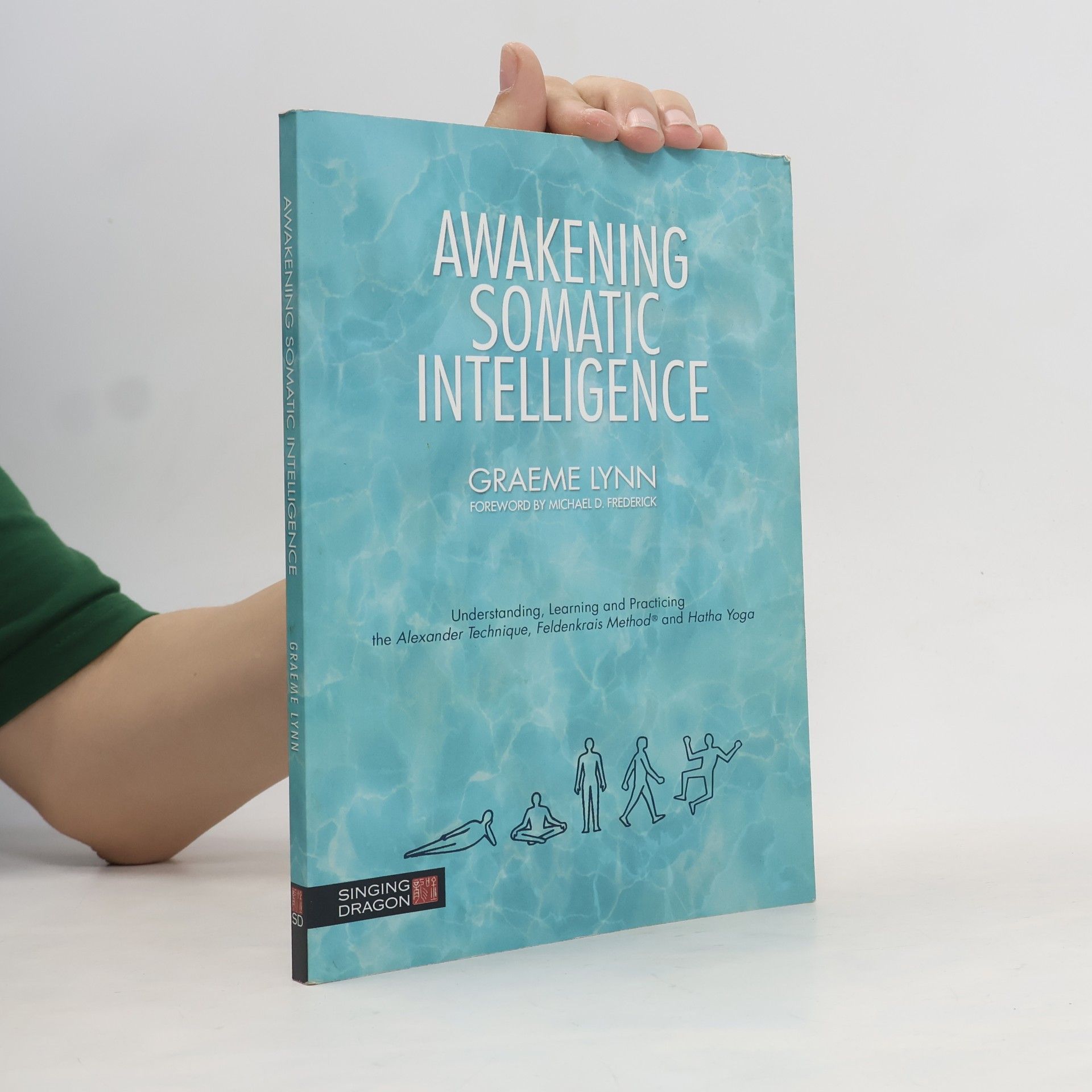 Graeme Lynn Awakening Somatic Intelligence