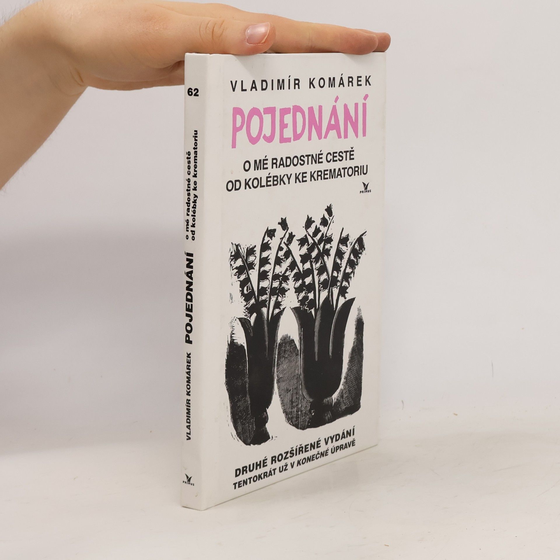 Vladimír Komárek Pojednání o mé radostné cestě od kolébky ke krematoriu