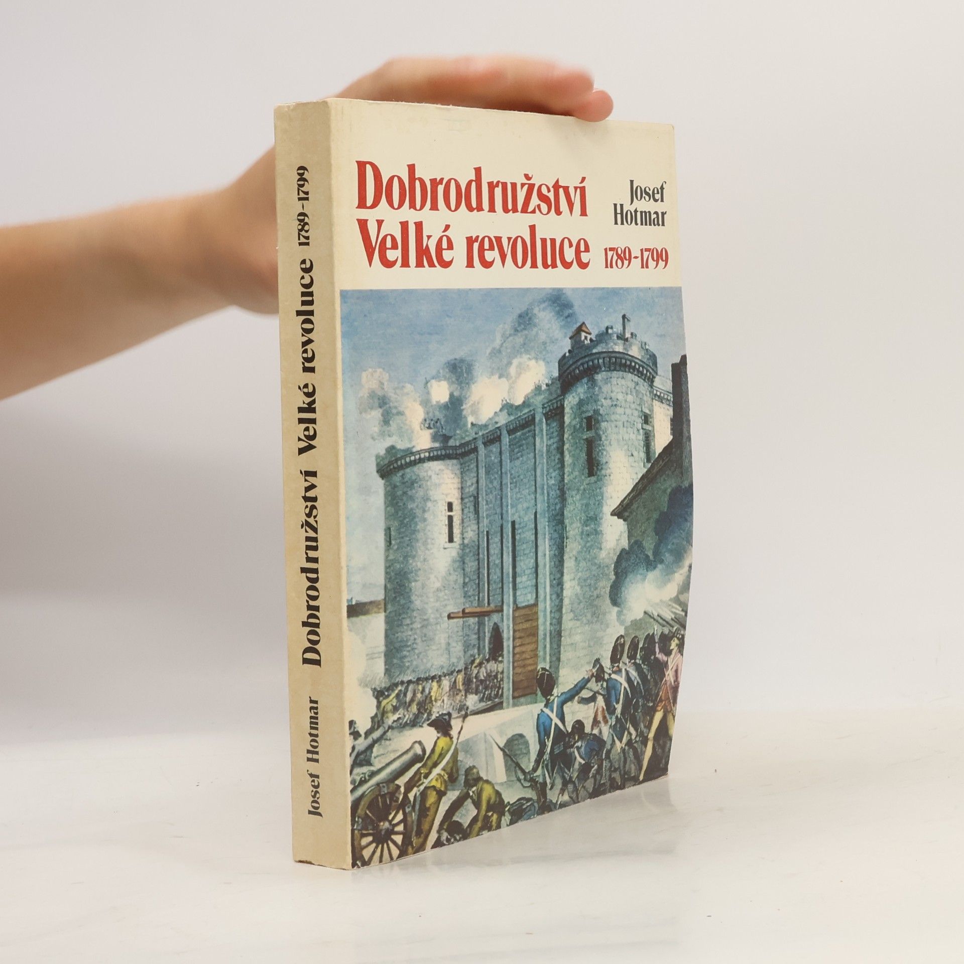 Josef Hotmar Dobrodružství Velké revoluce 1789-1799