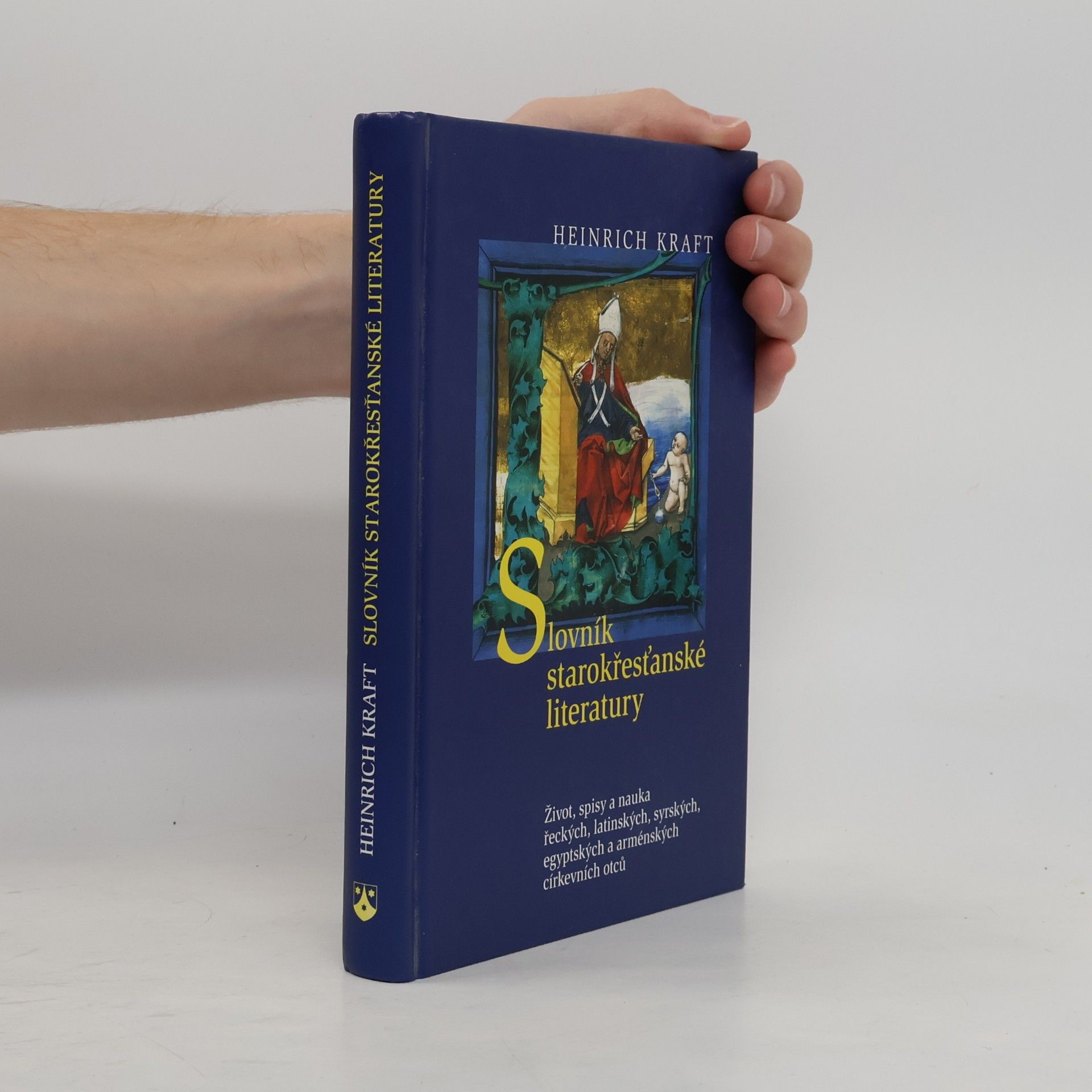 Heinrich Kraft Slovník starokřesťanské literatury: život, spisy a nauka řeckých, latinských, syrských, egyptských a arménských církevní