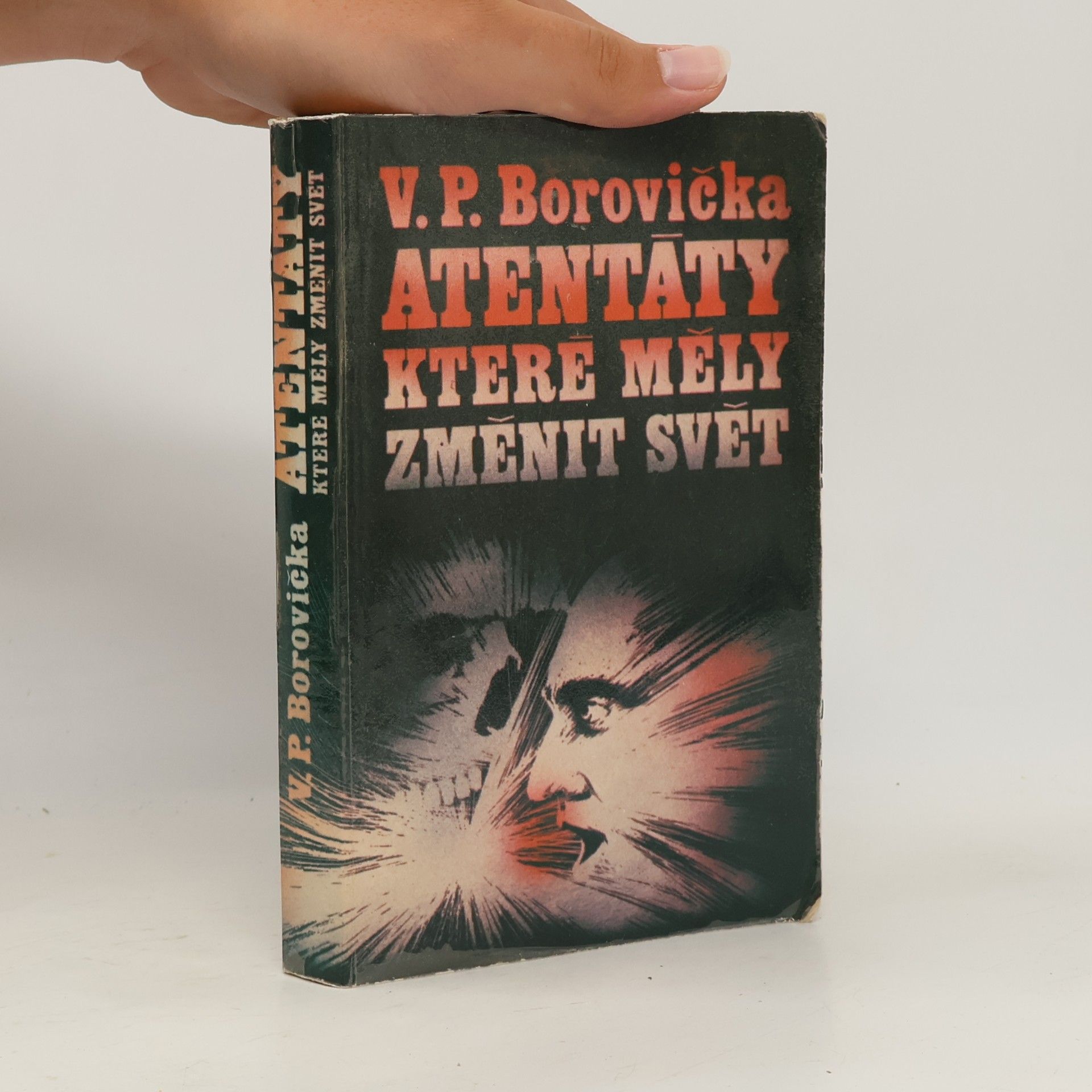 Václav Pavel Borovička Atentáty, které měly změnit svět