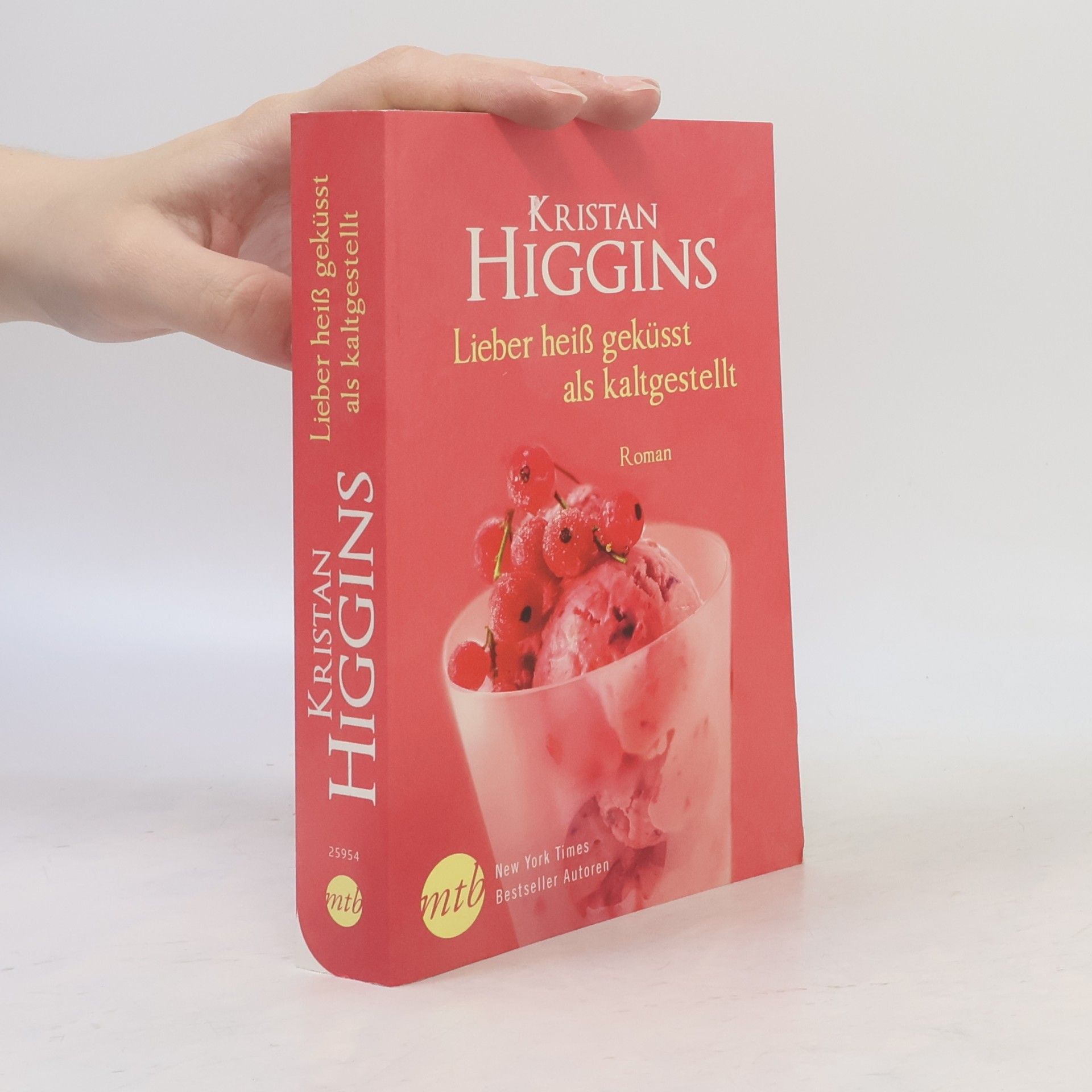 Kristan Higgins Lieber heiß geküsst als kaltgestellt