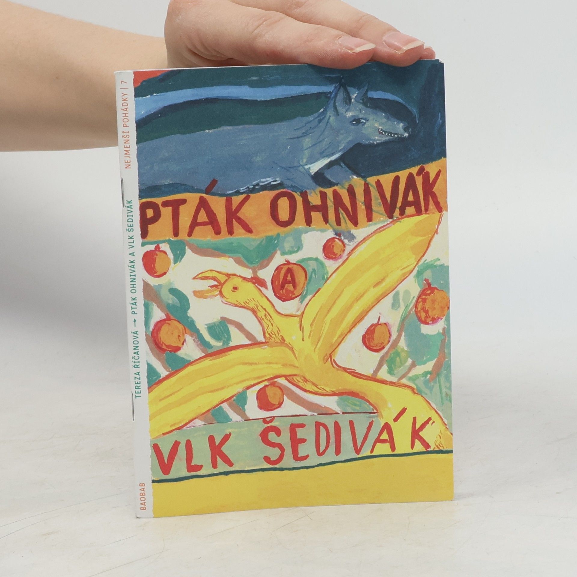 Tereza Říčanová Nejmenší pohádky 7. Pták ohnivák a vlk šedivák