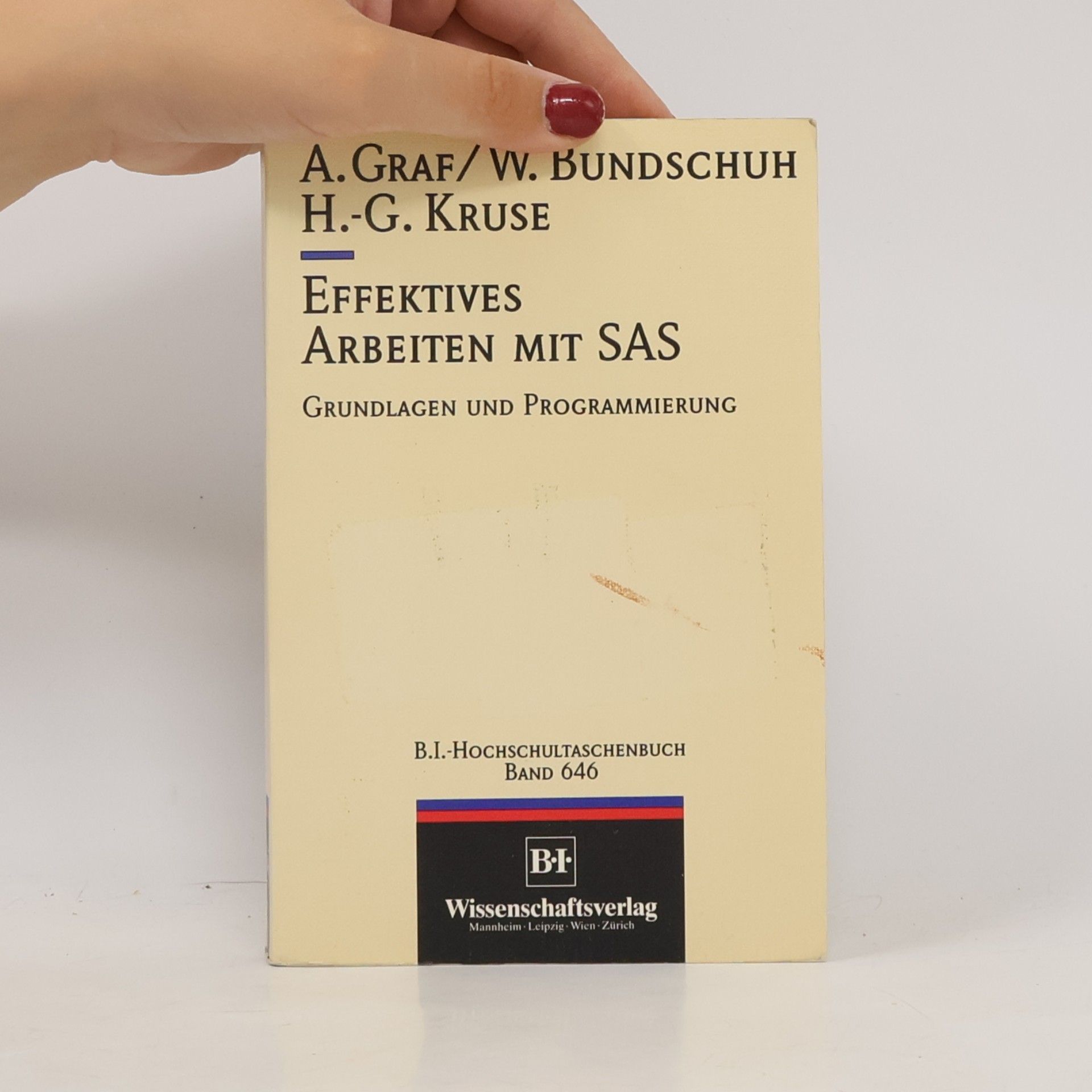Alexander Graf B.I.-Hochschultaschenbuch - 646: Effektives Arbeiten mit SAS