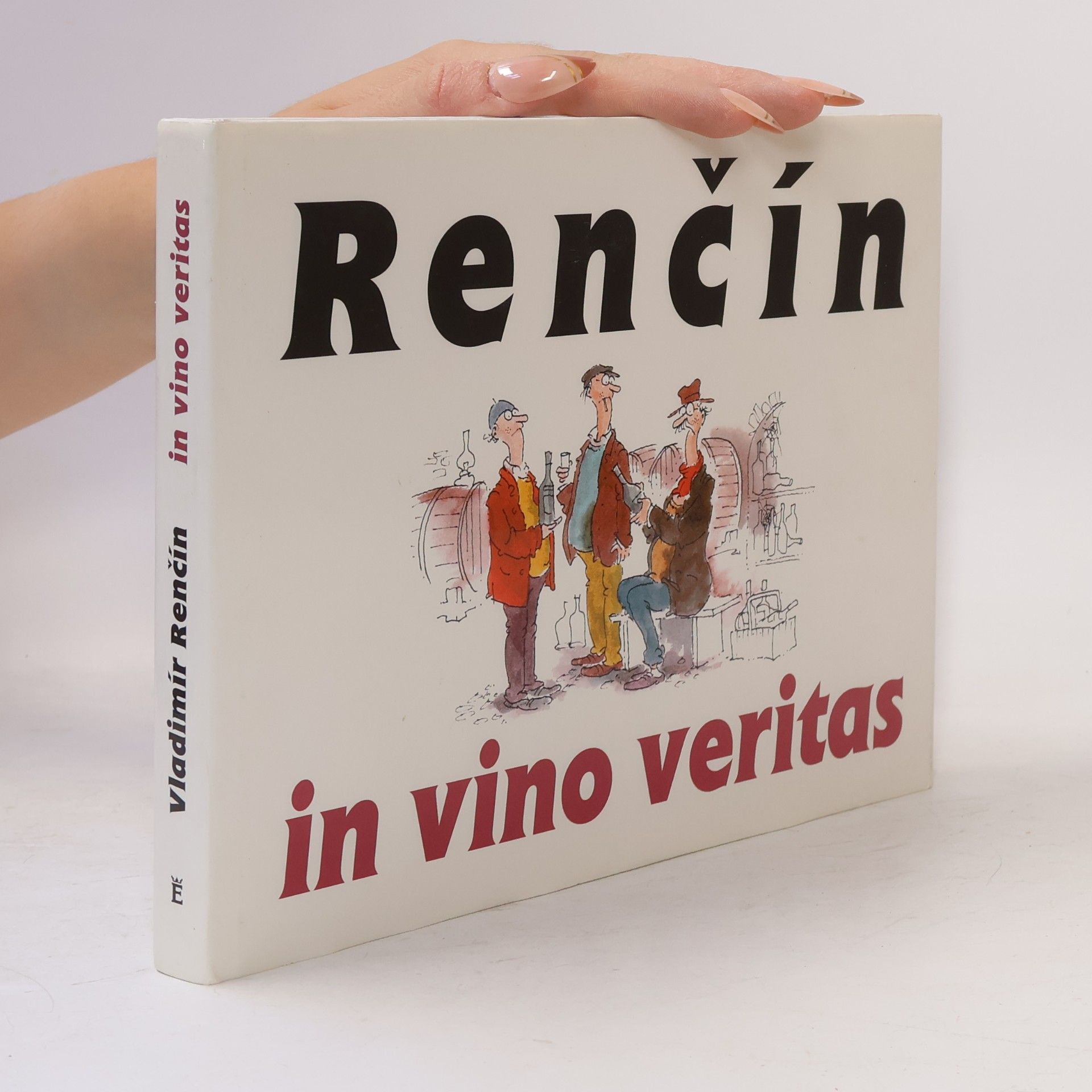 Renčín. In vino veritas In vino veritas