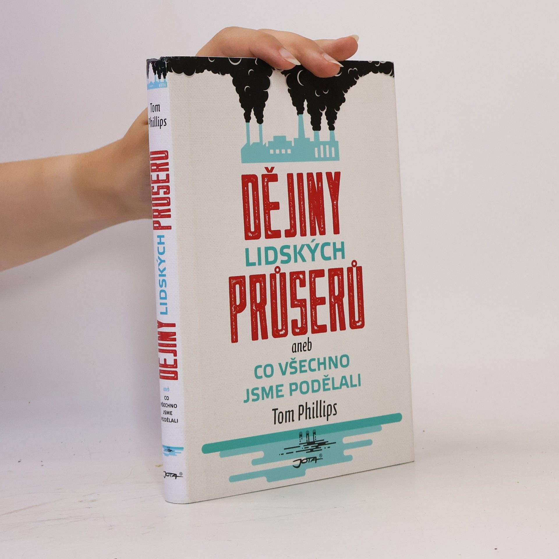 Tom Phillips Dějiny lidských průserů, aneb, Co všechno jsme podělali