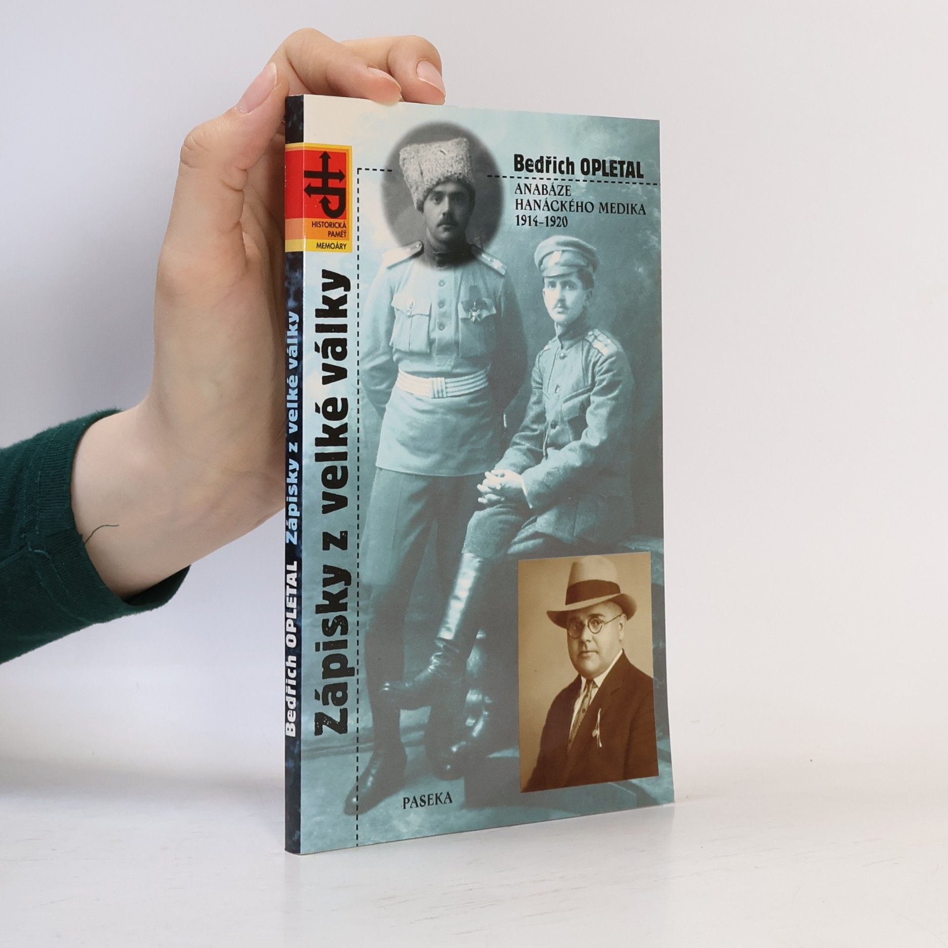Bedřich Opletal Zápisky z velké války : anabáze hanáckého medika 1914-1920