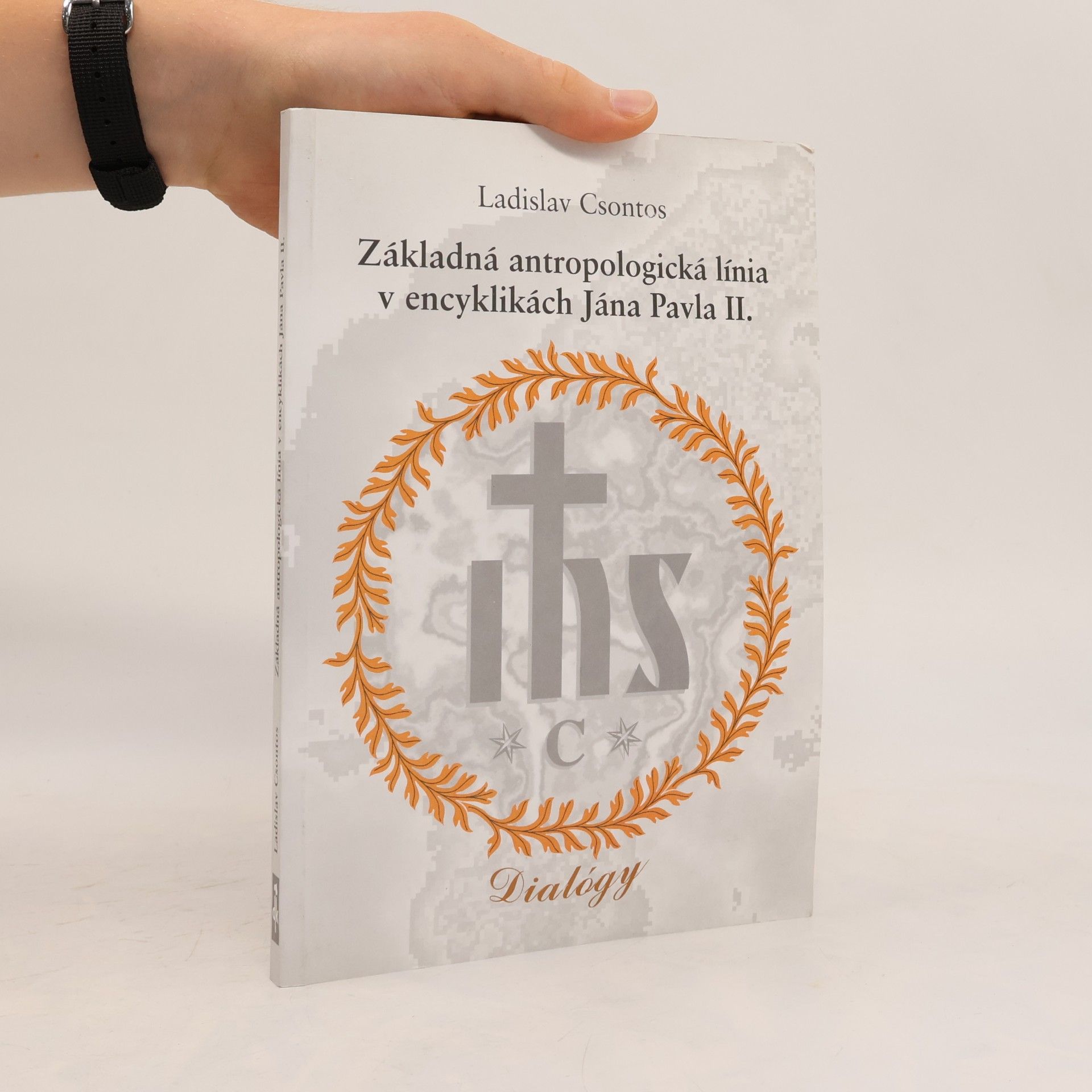 Ladislav Csontos Základná antropologická línia v encyklikách Jána Pavla II.