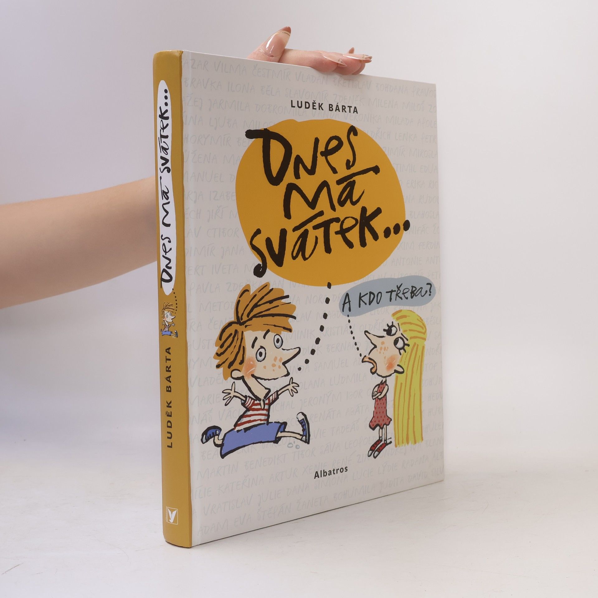 Dnes má svátek... A kdo třeba?