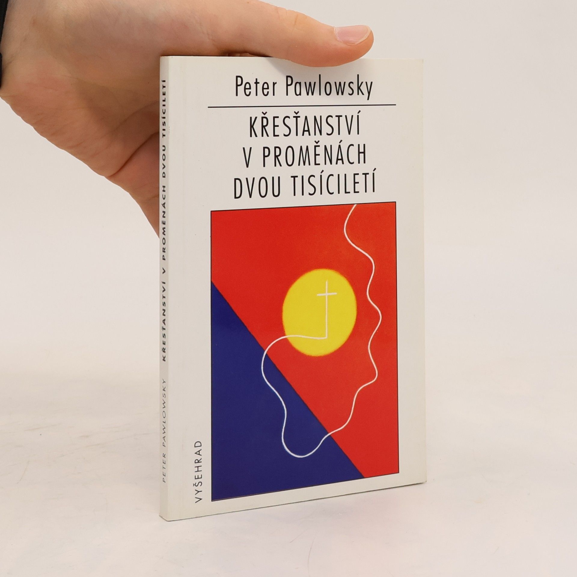 Peter Pawlowsky Křesťanství v proměnách dvou tisíciletí